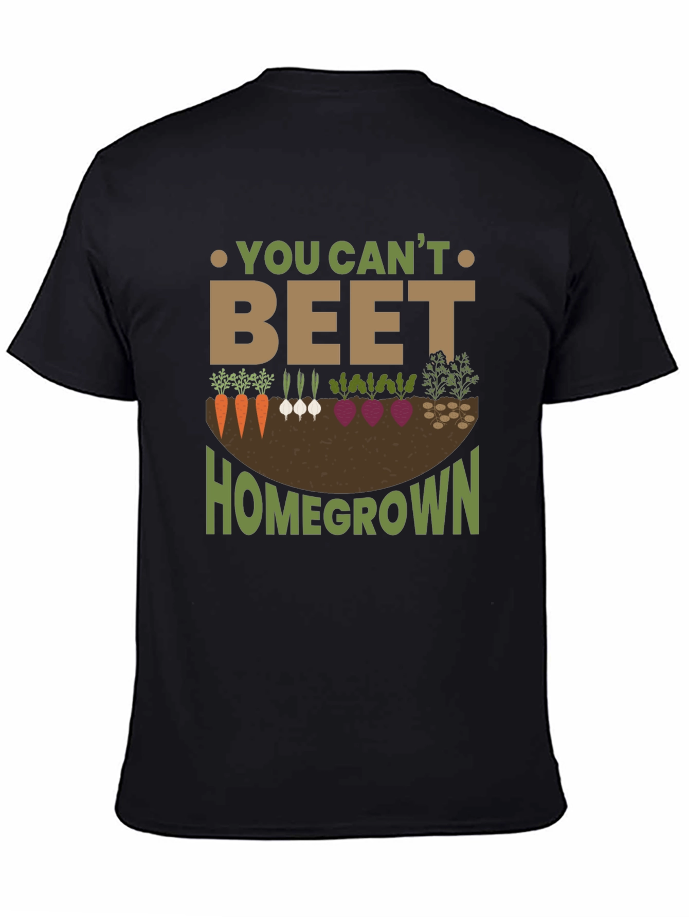 You Cant Beet Homegrown Garden T-Shirt