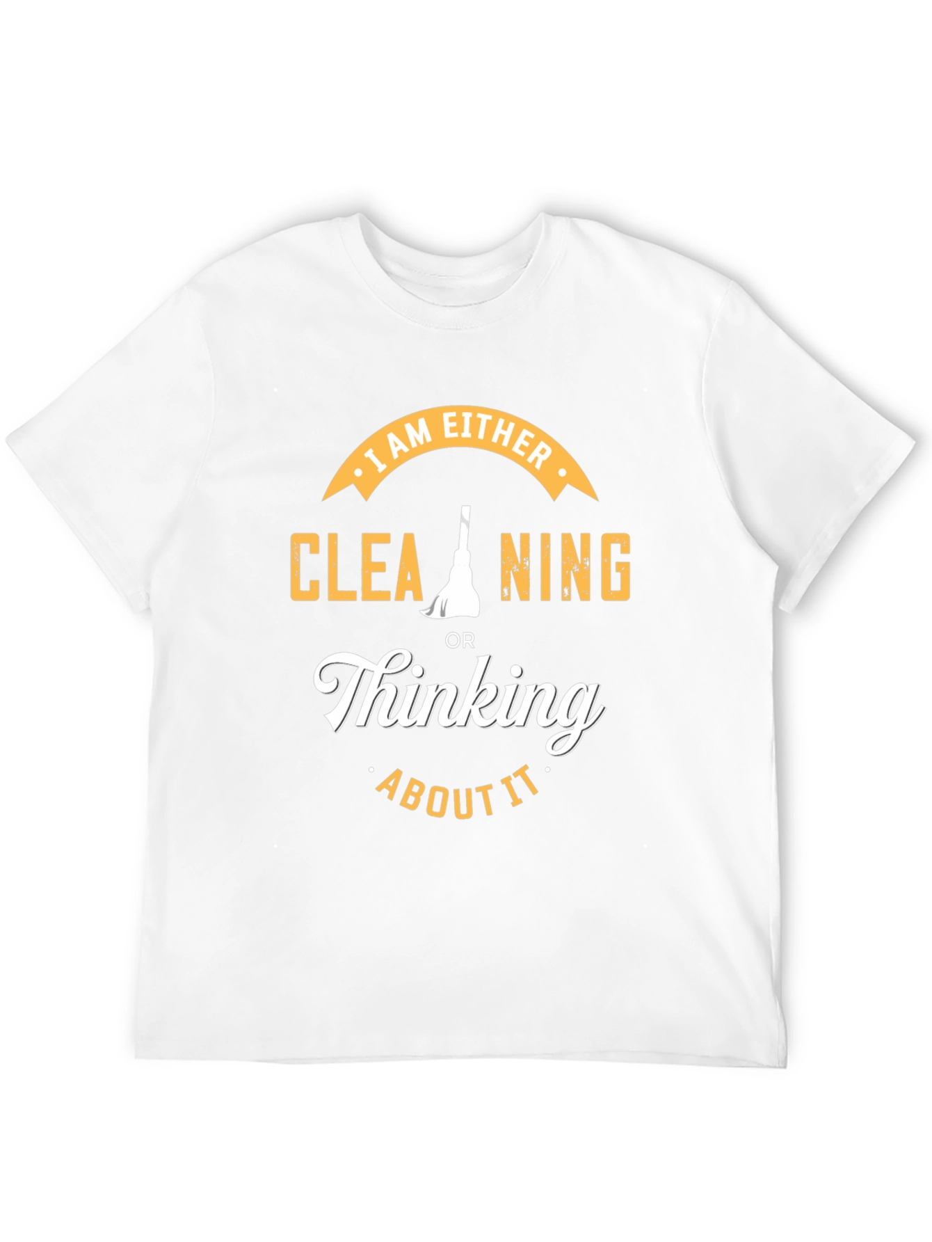 Cleaning or Thinking T-Shirt