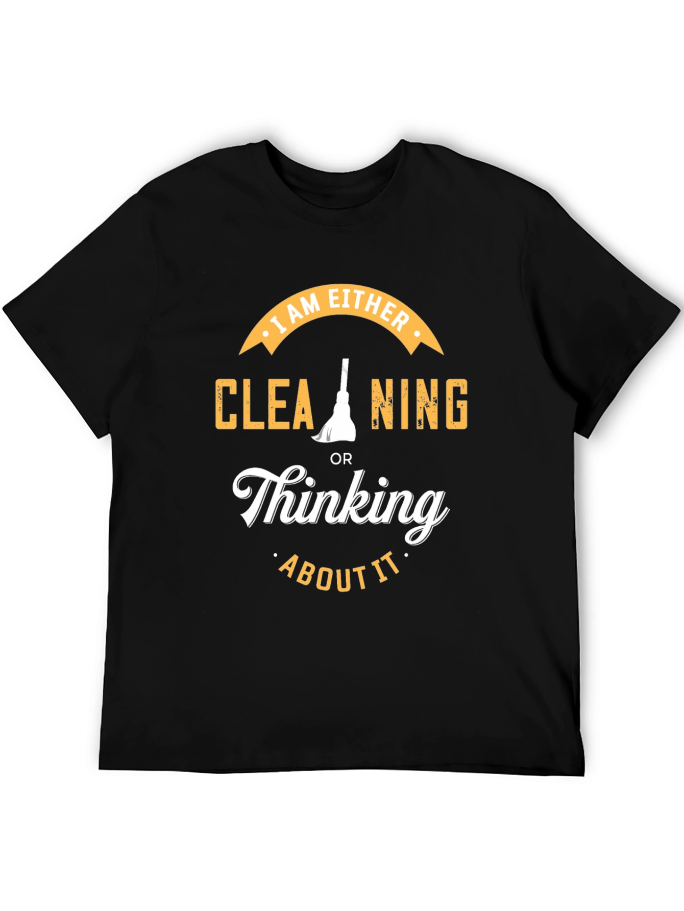 Cleaning or Thinking T-Shirt