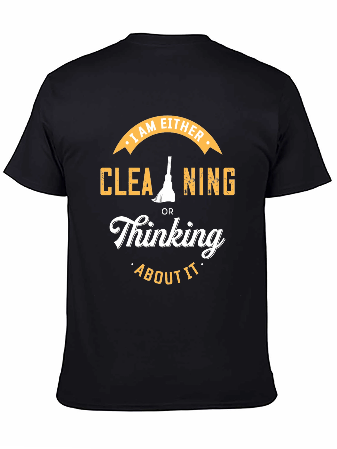 Cleaning or Thinking T-Shirt