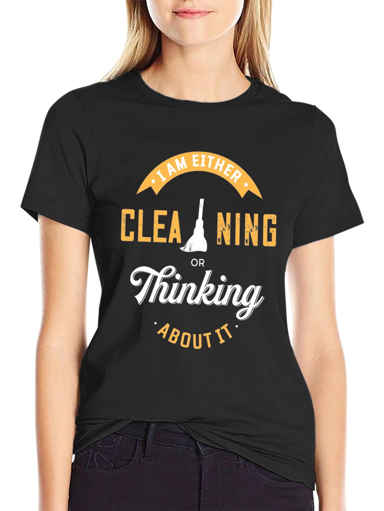 Cleaning or Thinking T-Shirt