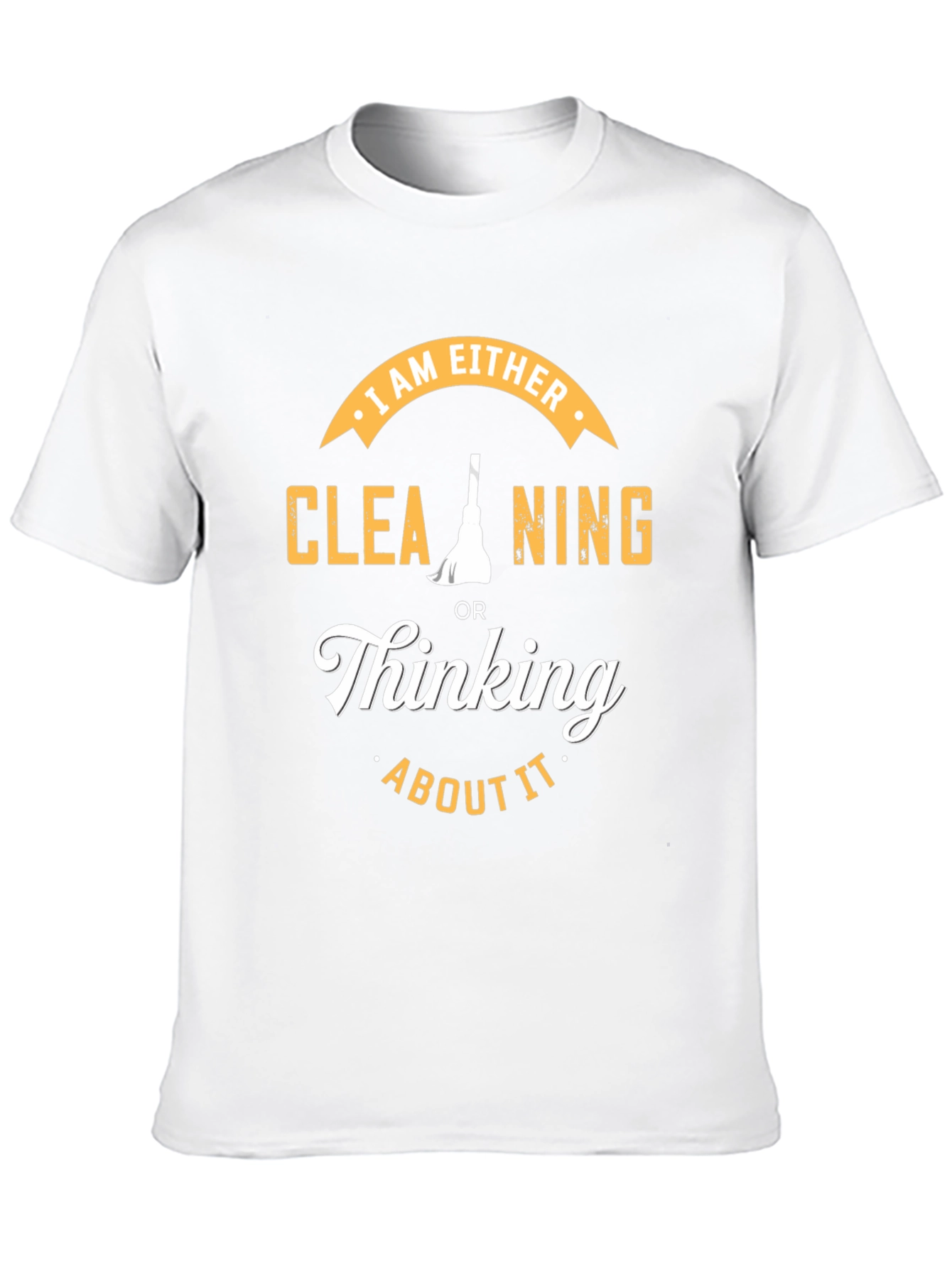 Cleaning or Thinking T-Shirt
