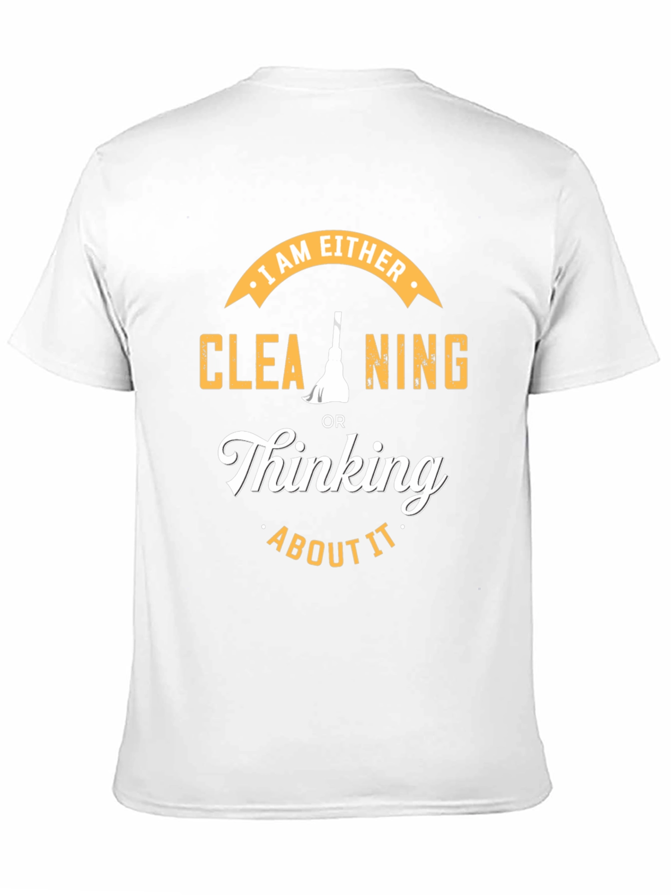 Cleaning or Thinking T-Shirt