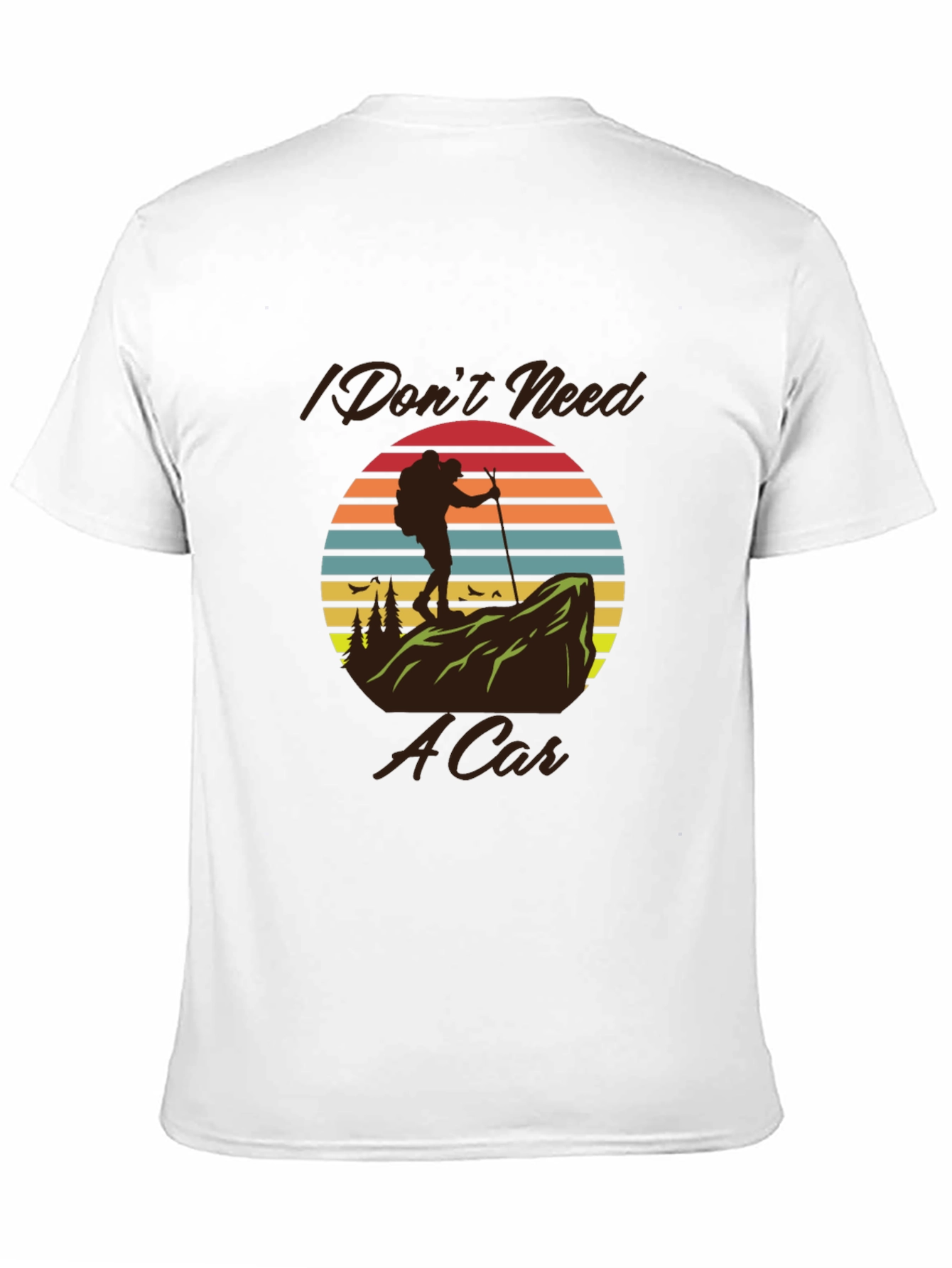 Hiking T-Shirt - I Dont Need A Car