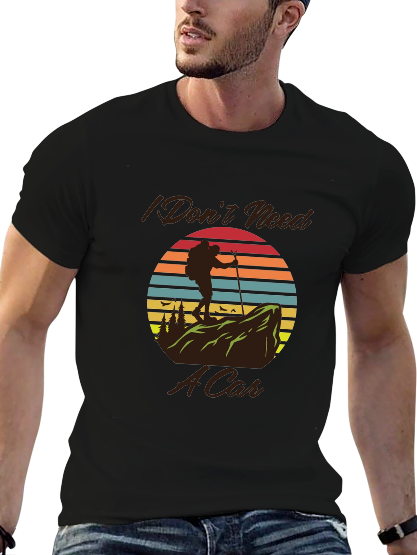 Hiking T-Shirt - I Dont Need A Car