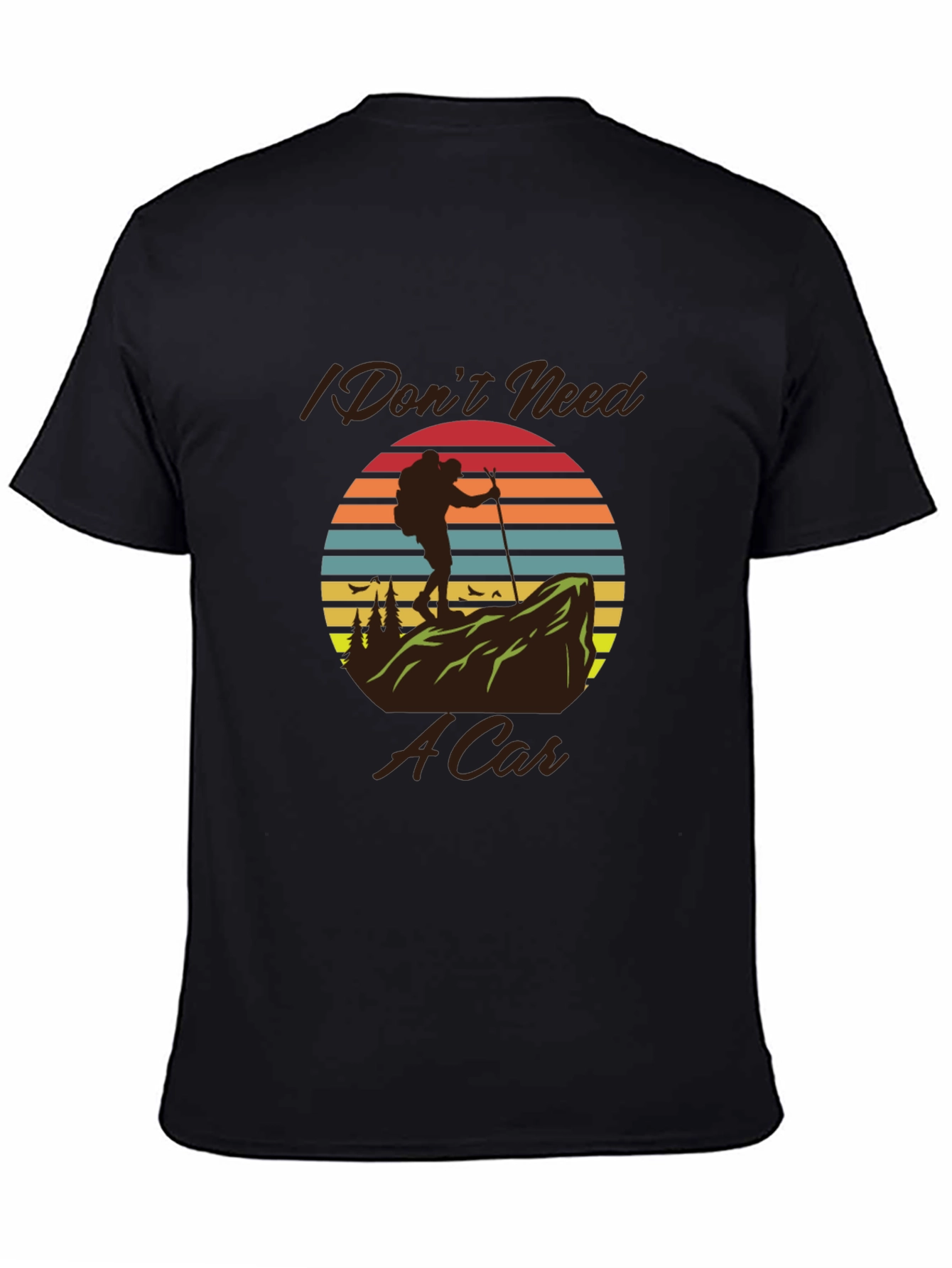 Hiking T-Shirt - I Dont Need A Car