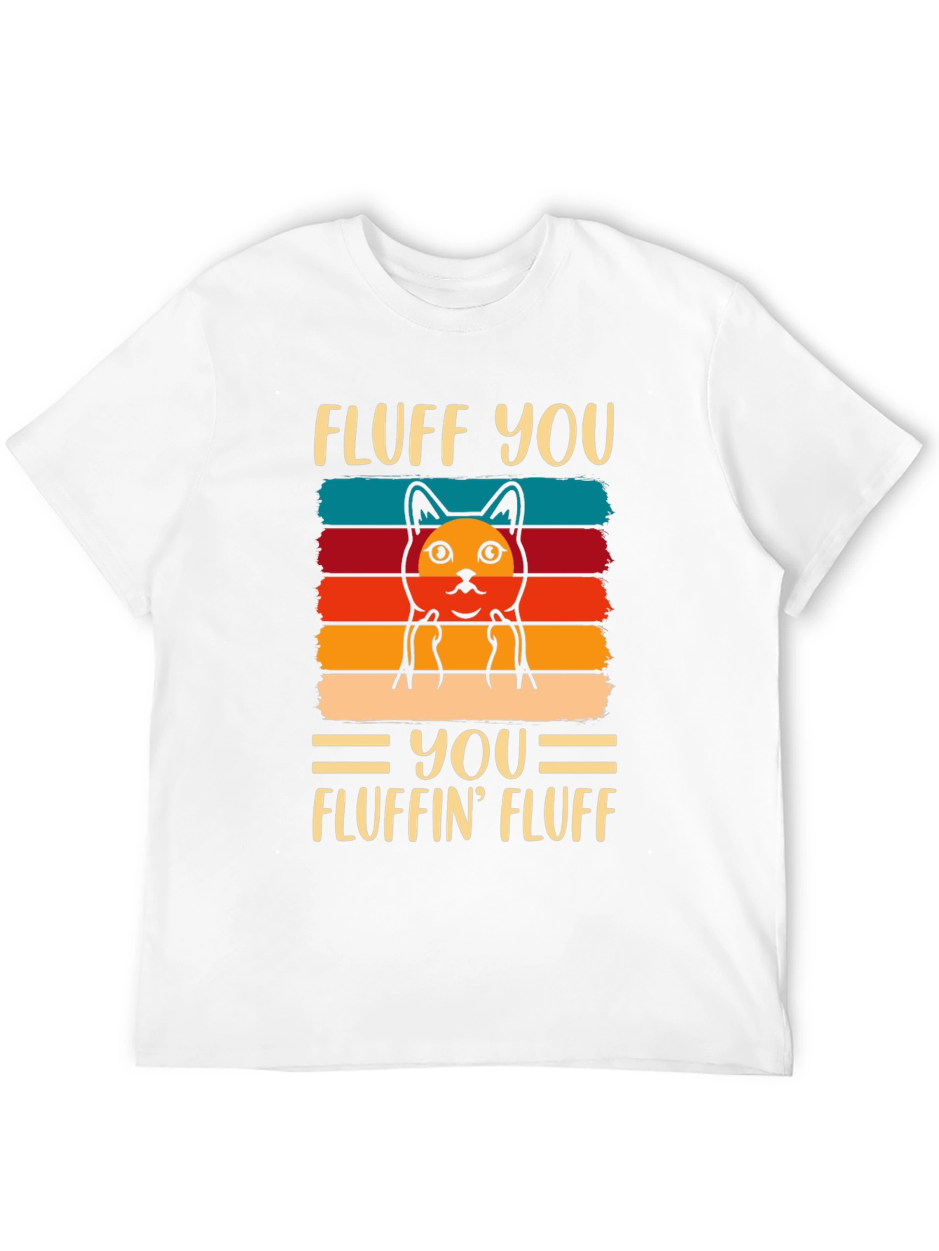 Fluff You T-Shirt - Funny Cat Design