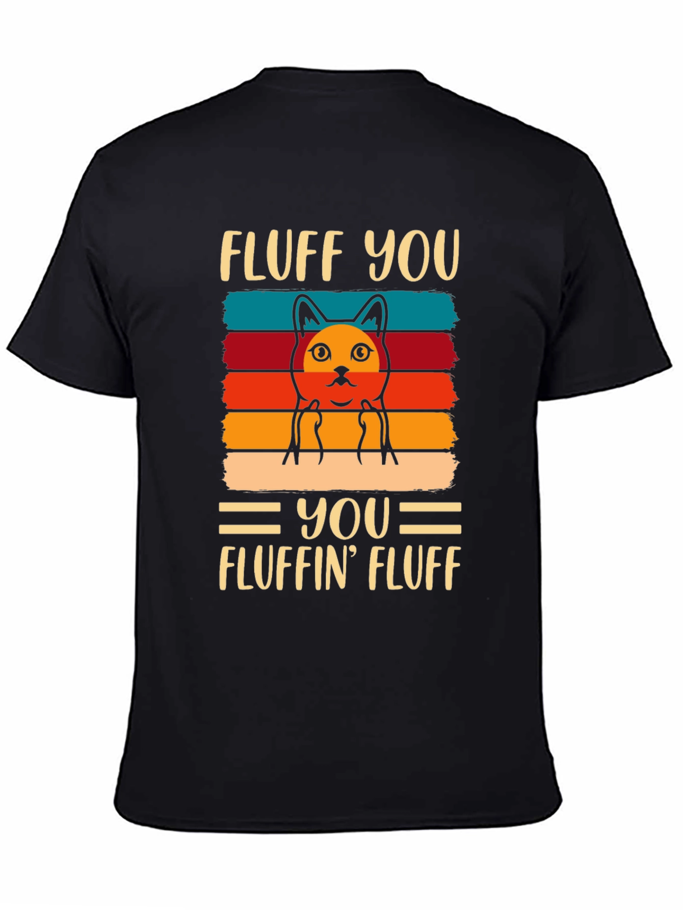 Fluff You T-Shirt - Funny Cat Design