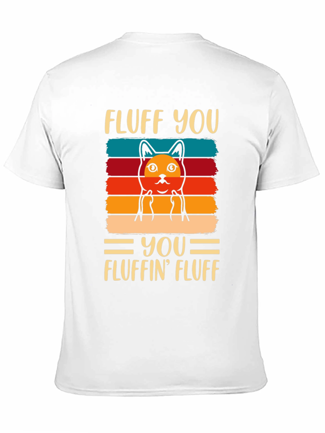Fluff You T-Shirt - Funny Cat Design