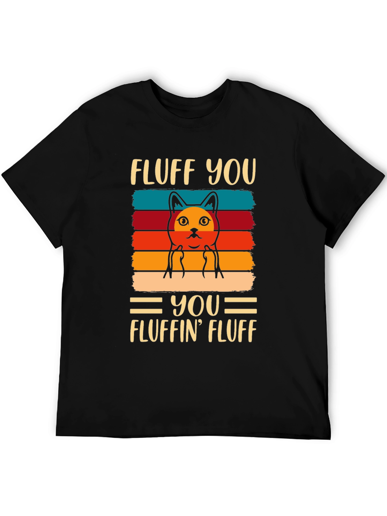Fluff You T-Shirt - Funny Cat Design