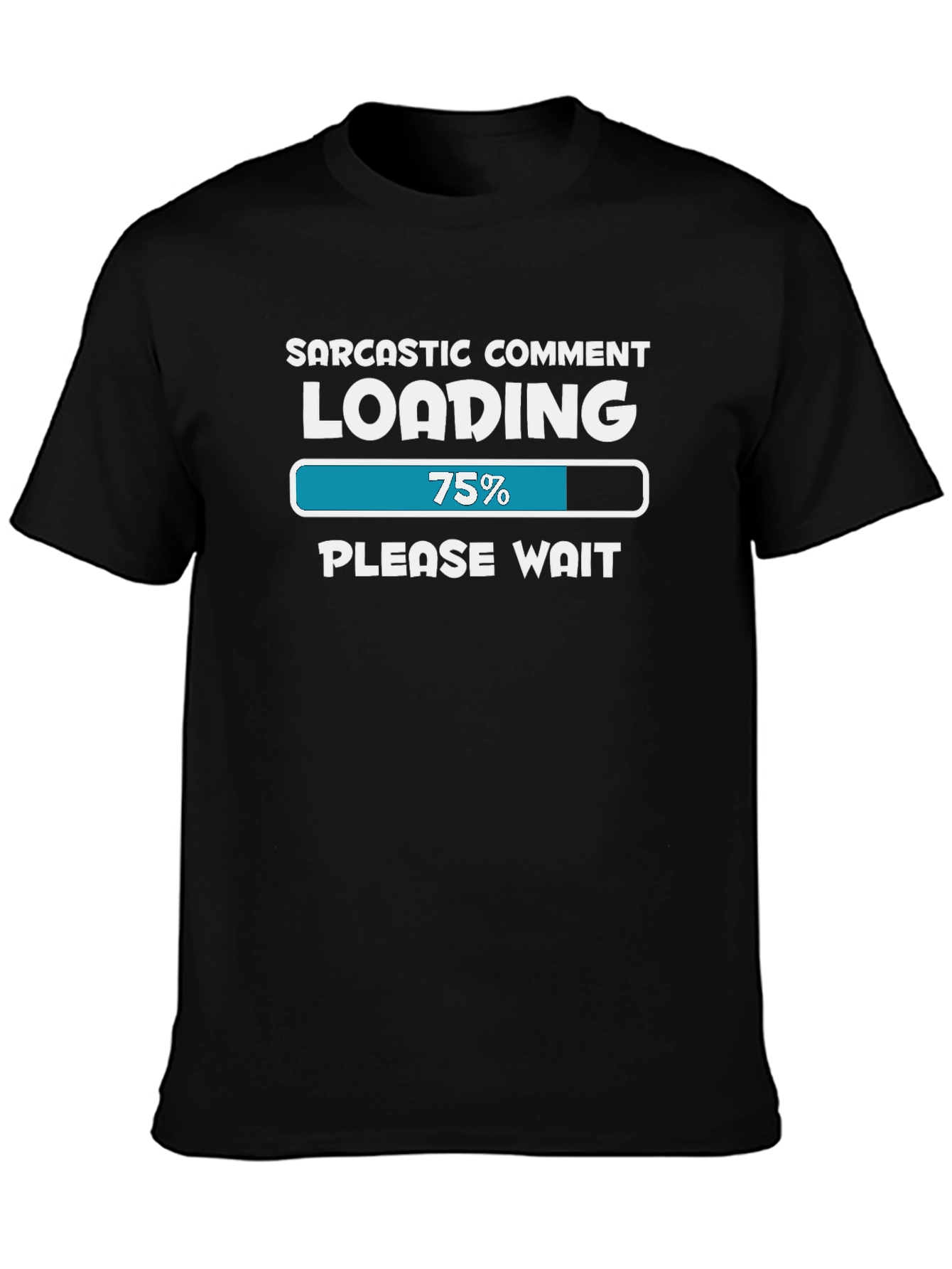 Sarcastic Comment Loading T-Shirt - Funny Tee