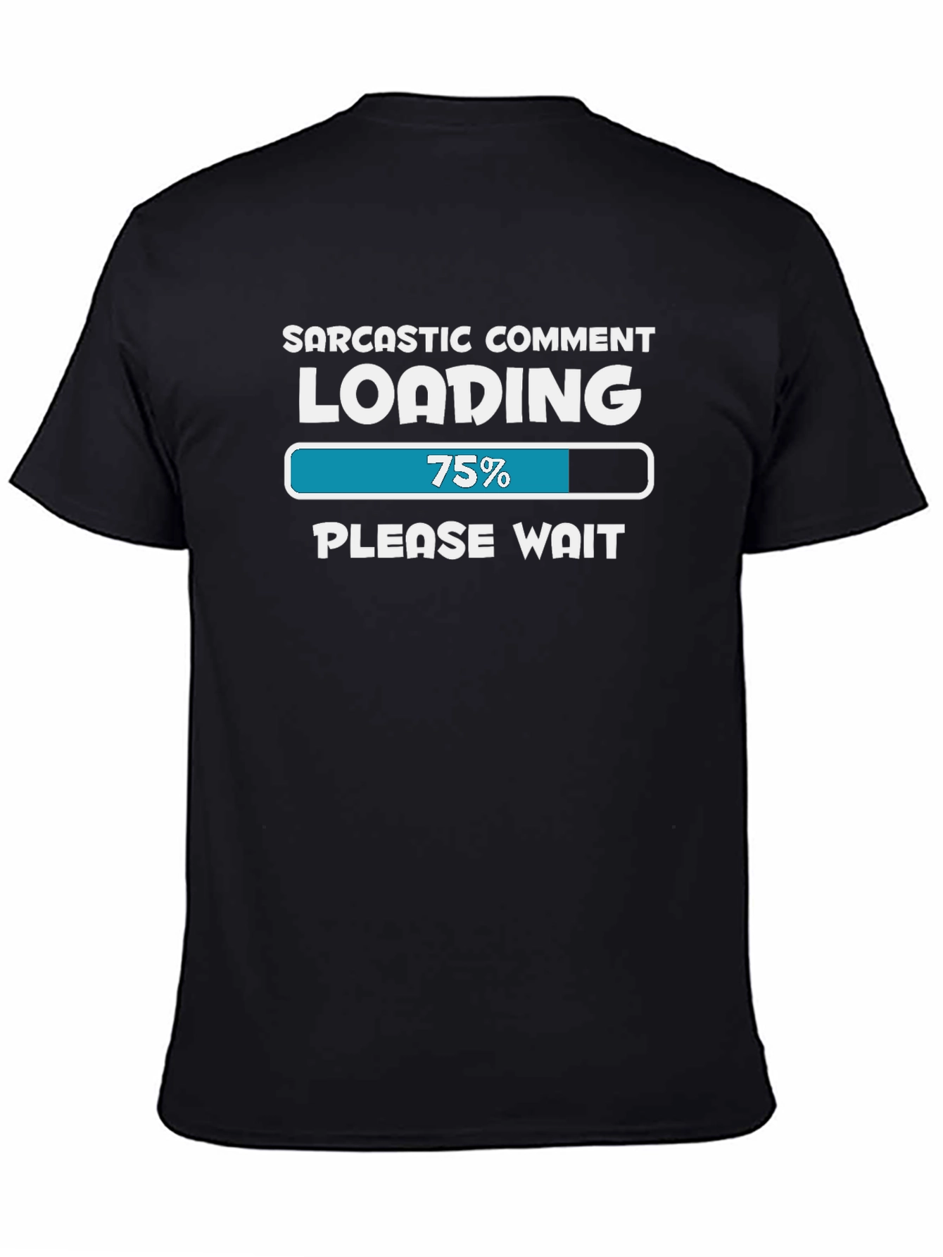 Sarcastic Comment Loading T-Shirt - Funny Tee