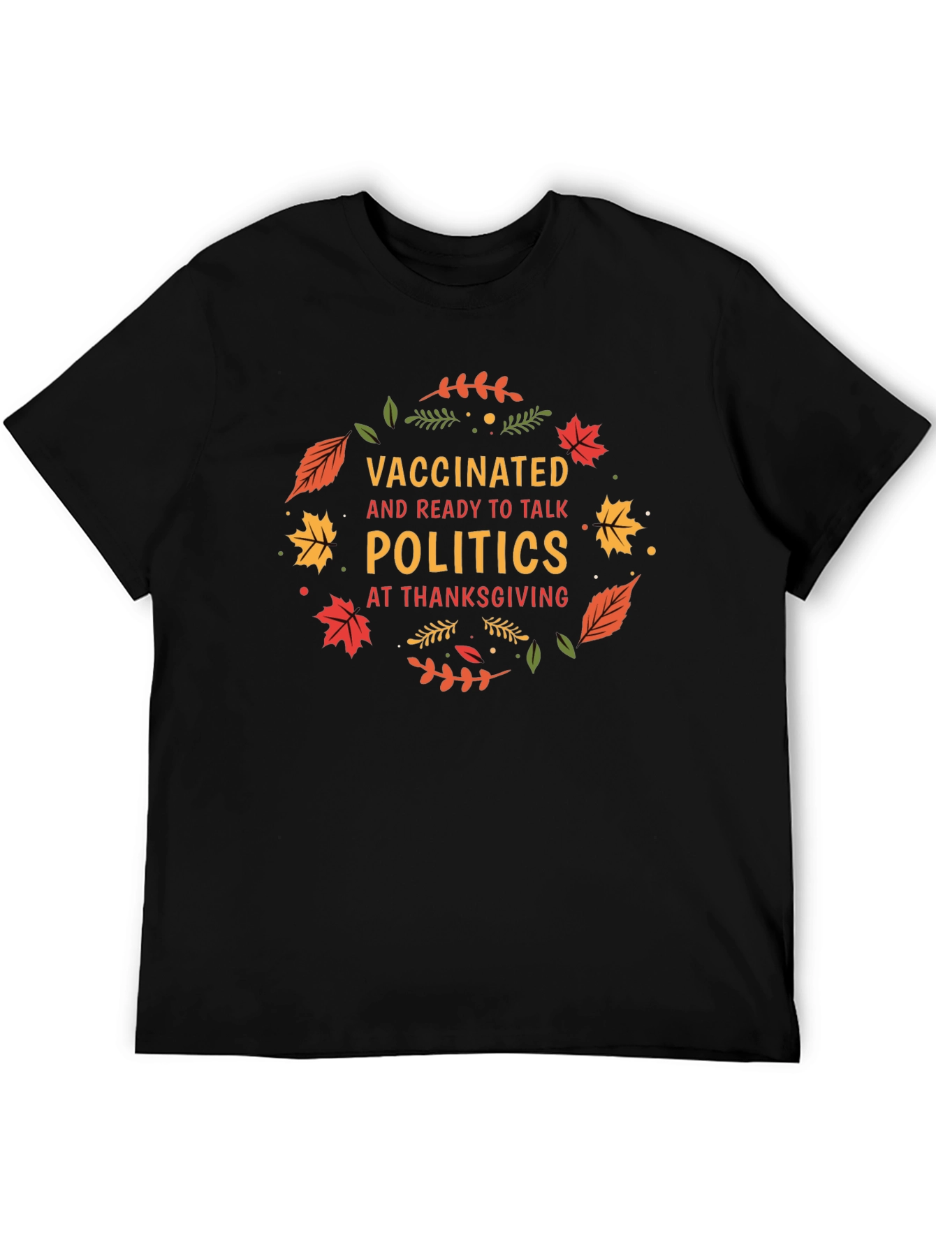 Vaccinated Politics Thanksgiving T-Shirt