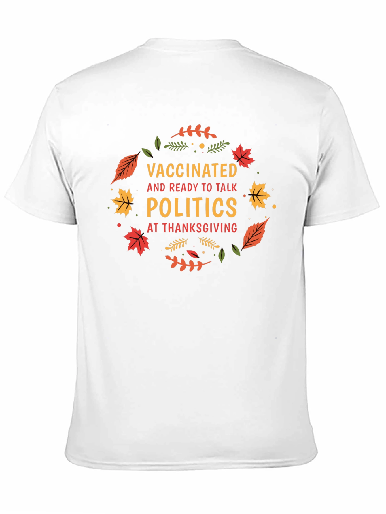 Vaccinated Politics Thanksgiving T-Shirt