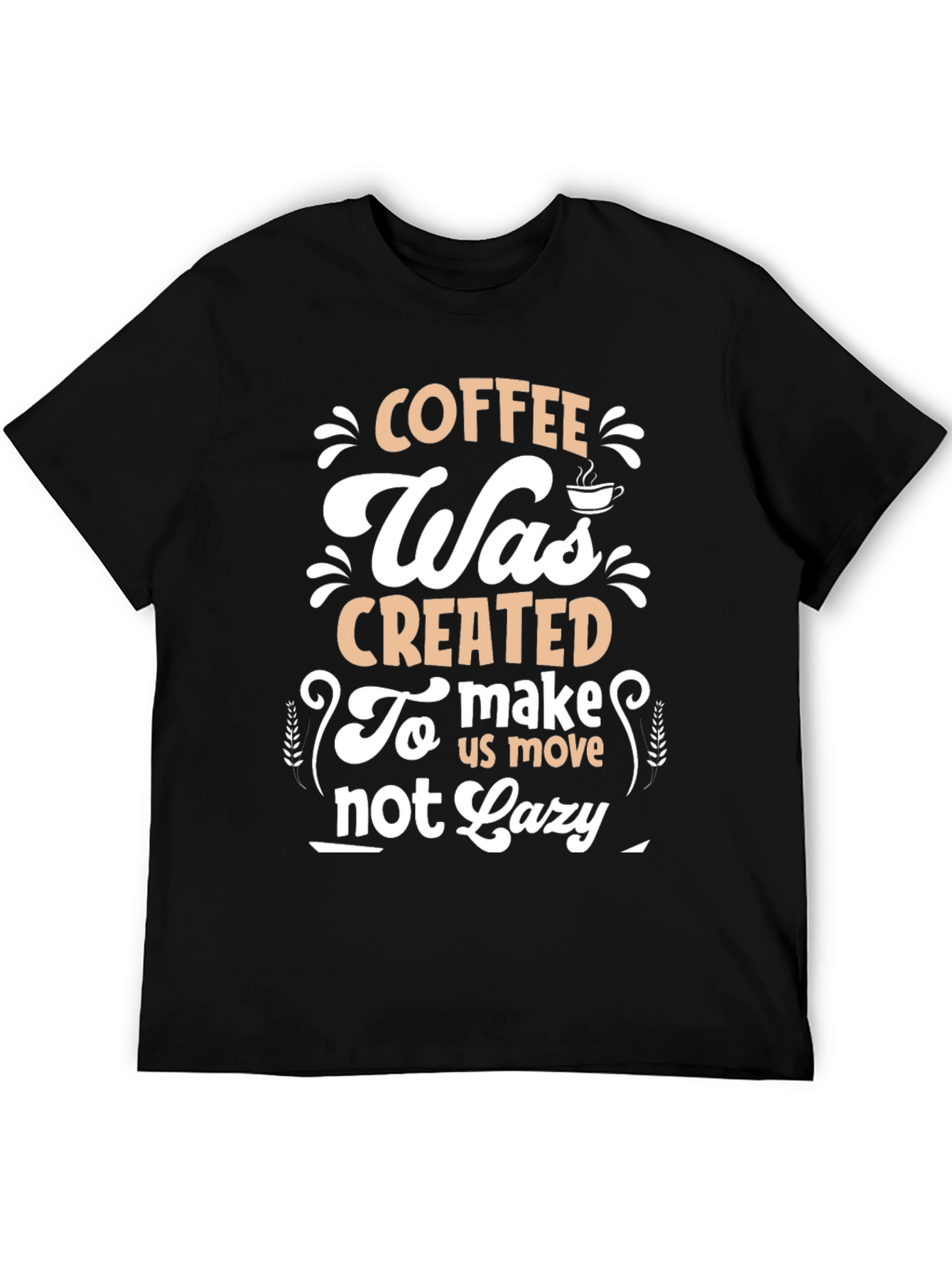 Coffee Motivation T-Shirt - Make Us Move