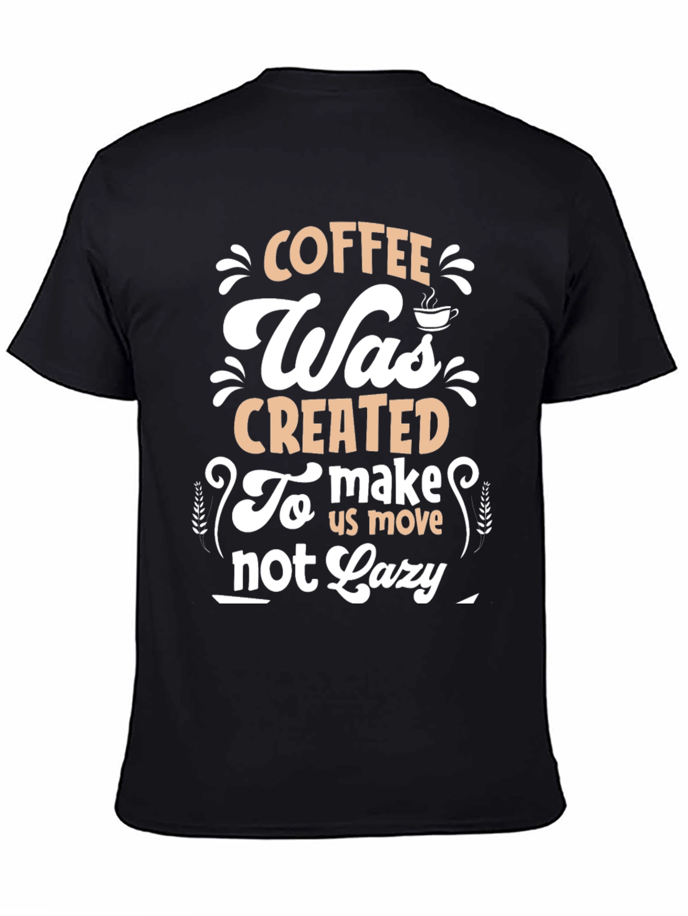 Coffee Motivation T-Shirt - Make Us Move