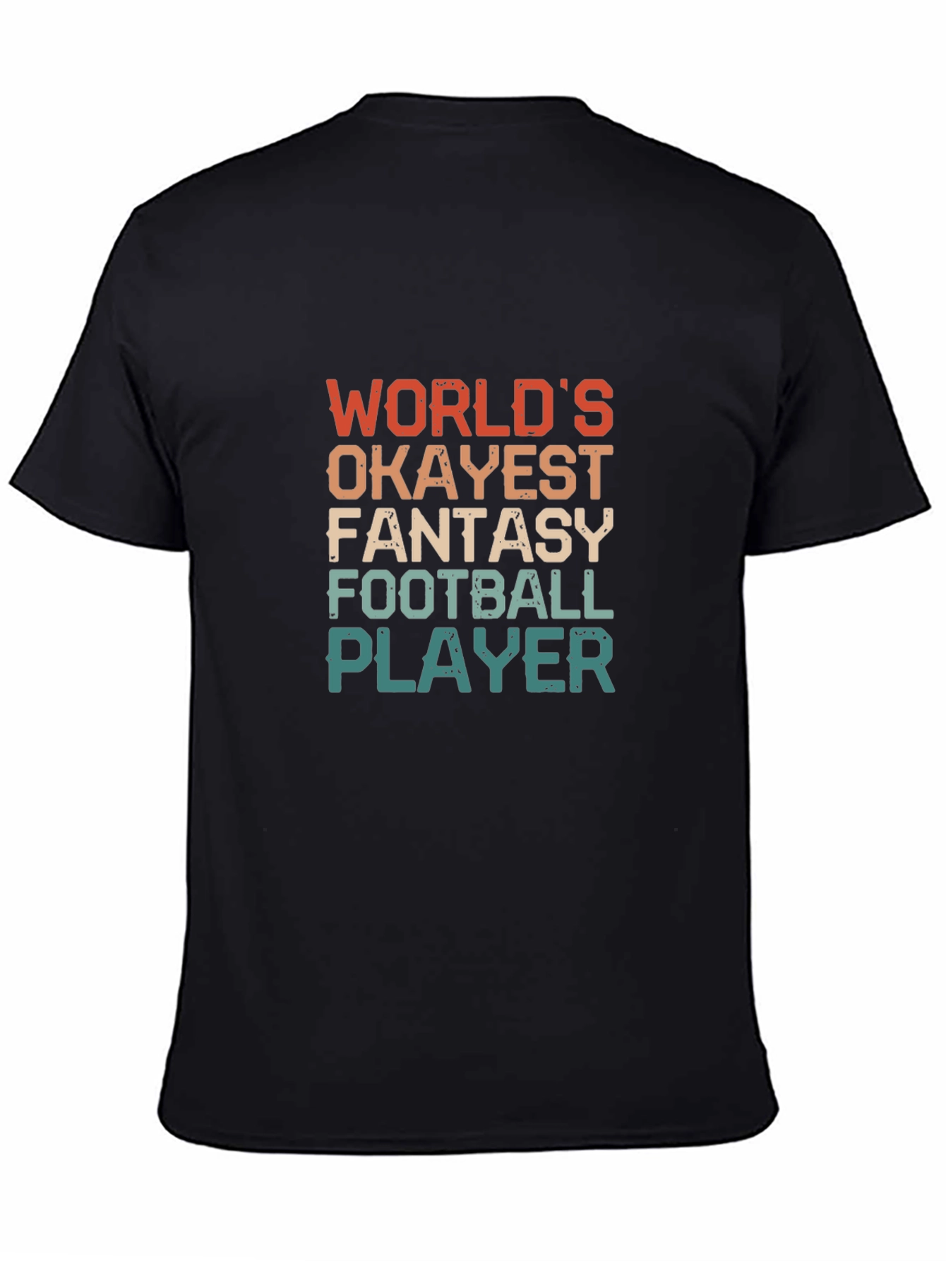 Worlds Okayest Fantasy Football Player Black T-Shirt