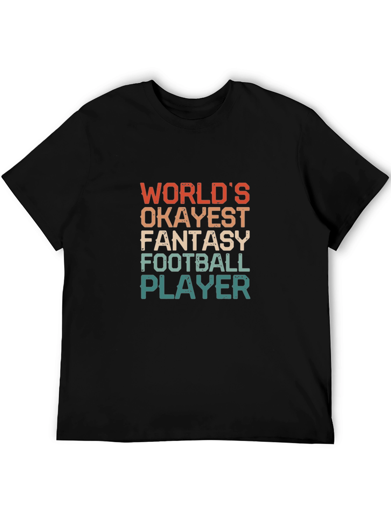 Worlds Okayest Fantasy Football Player Black T-Shirt