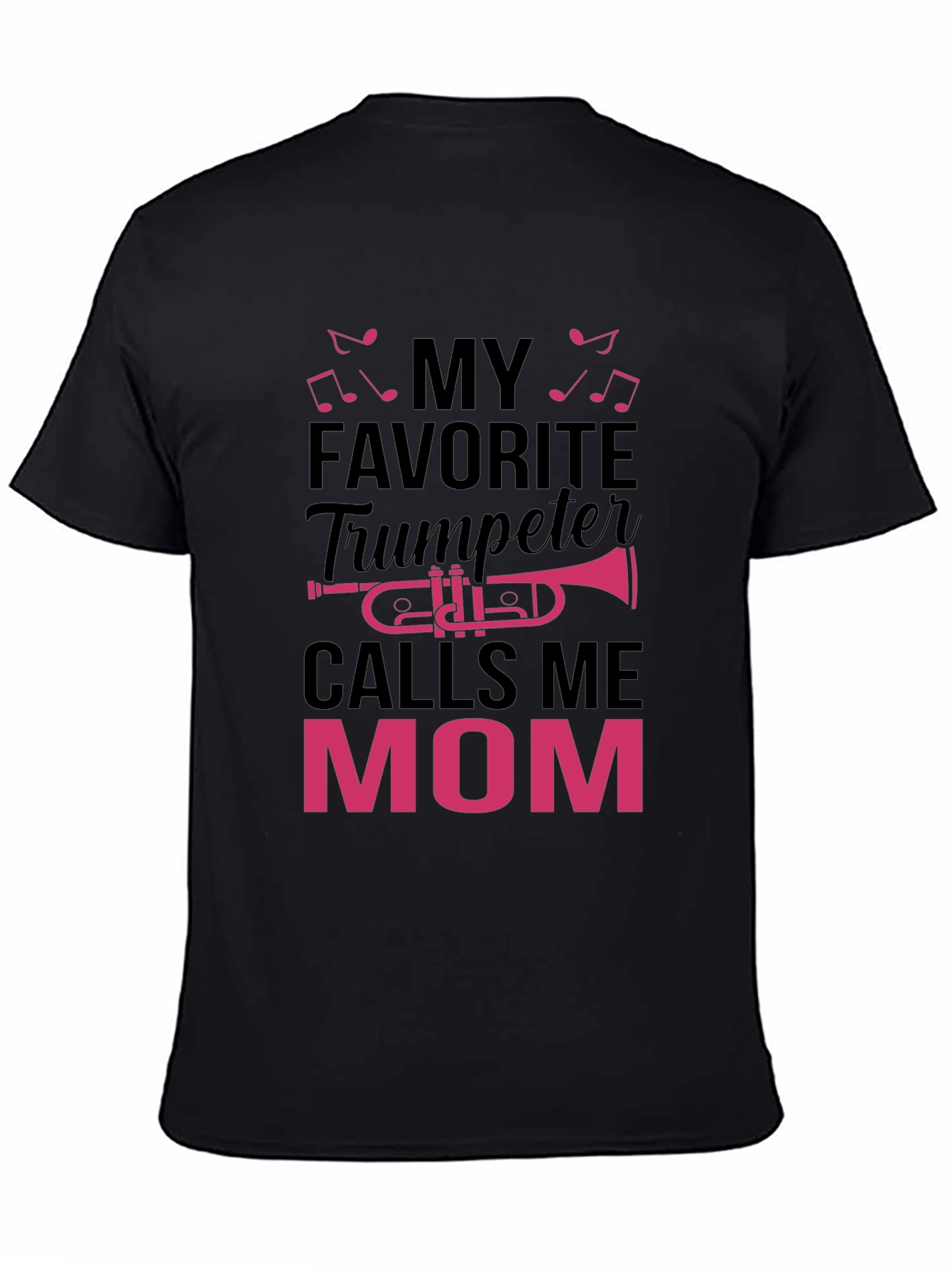 My Favorite Trumpeter Calls Me Mom T-Shirt
