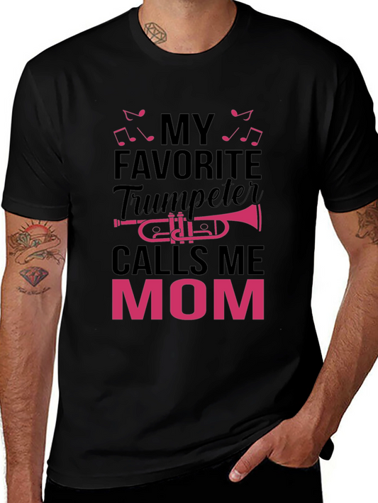 My Favorite Trumpeter Calls Me Mom T-Shirt