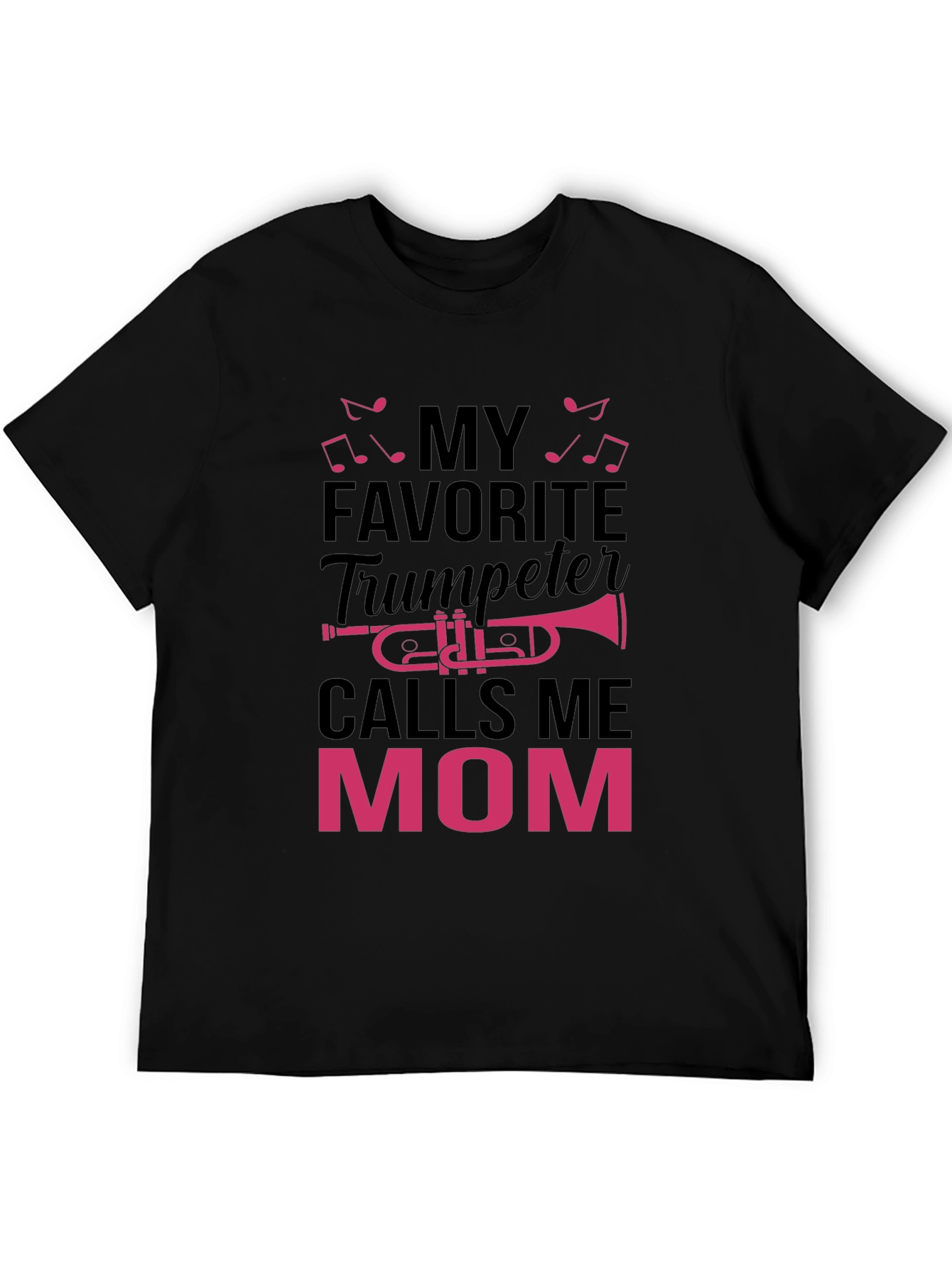 My Favorite Trumpeter Calls Me Mom T-Shirt