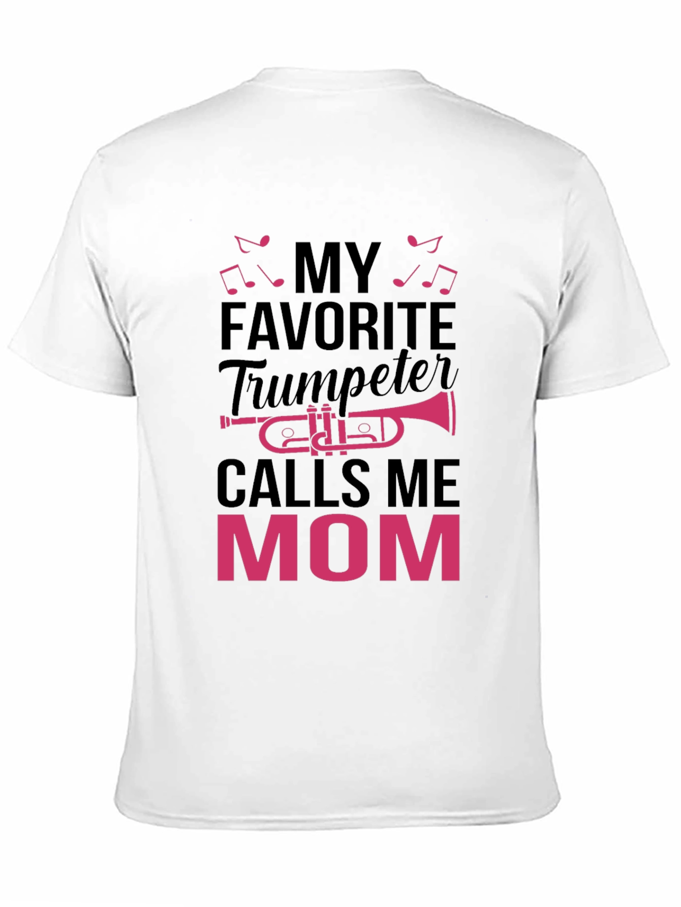 My Favorite Trumpeter Calls Me Mom T-Shirt