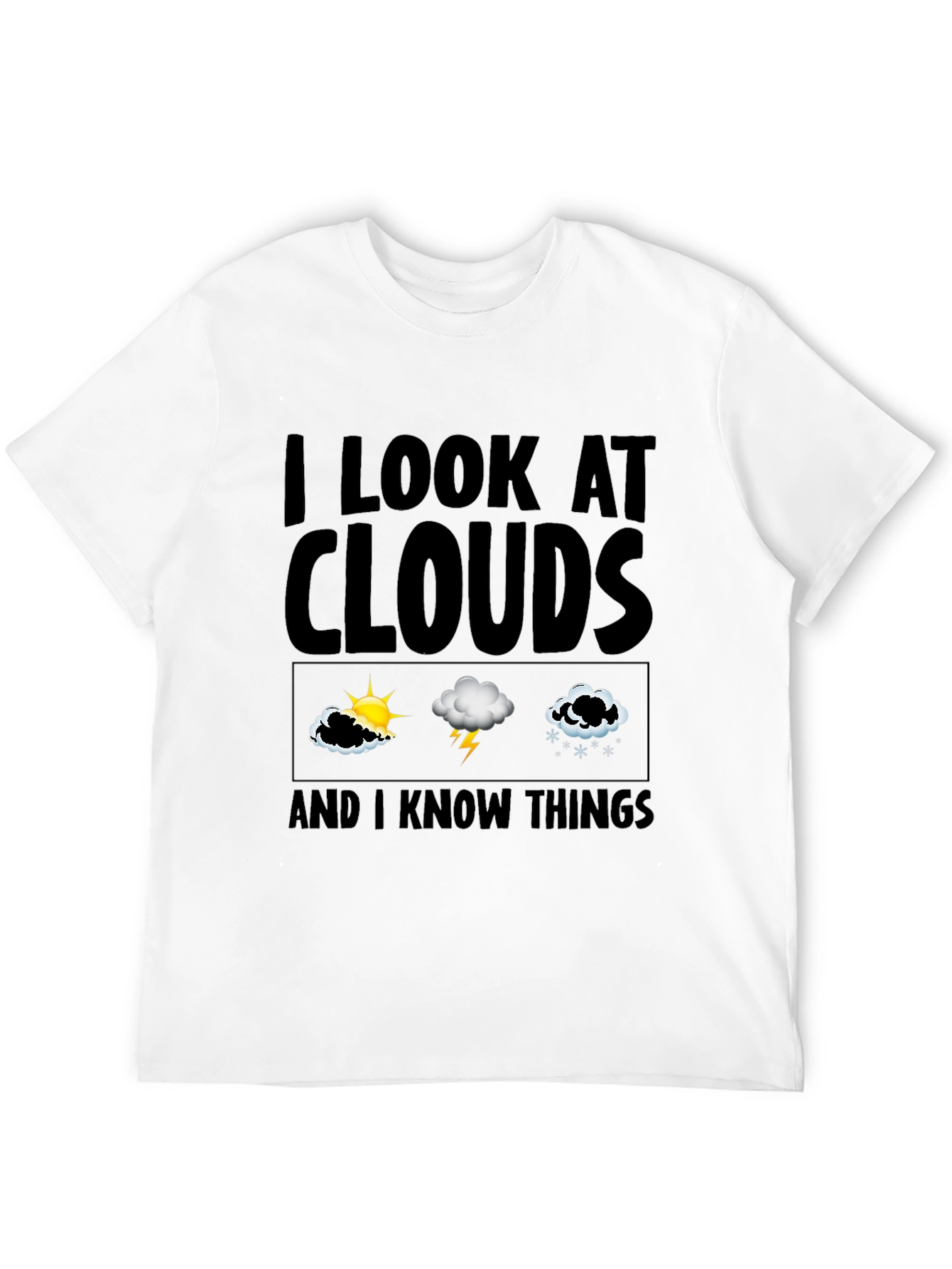 I Look at Clouds & Know Things T-Shirt