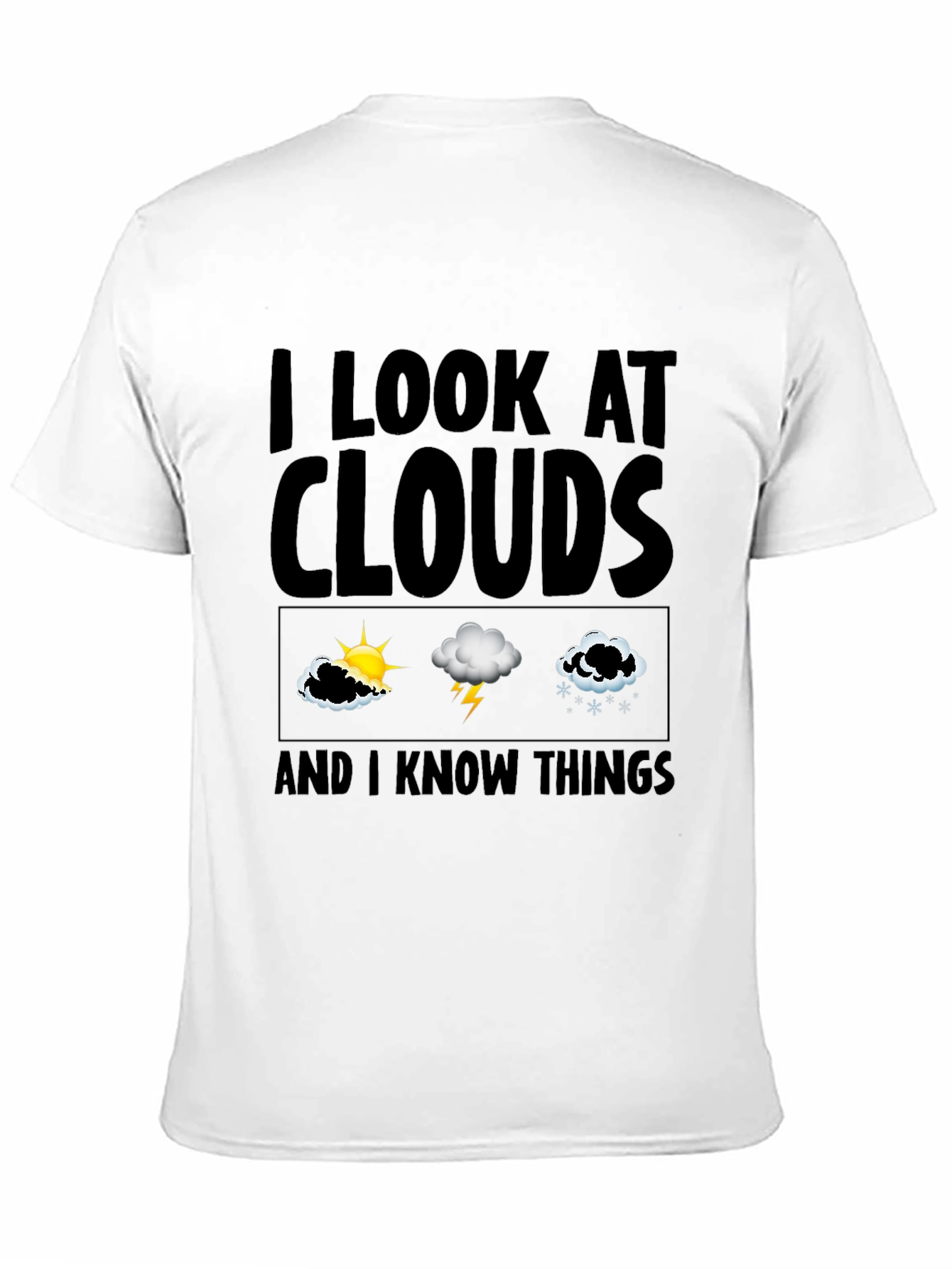 I Look at Clouds & Know Things T-Shirt