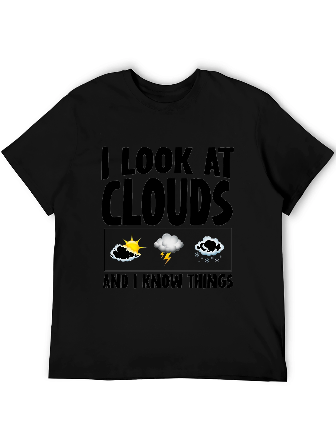 I Look at Clouds & Know Things T-Shirt