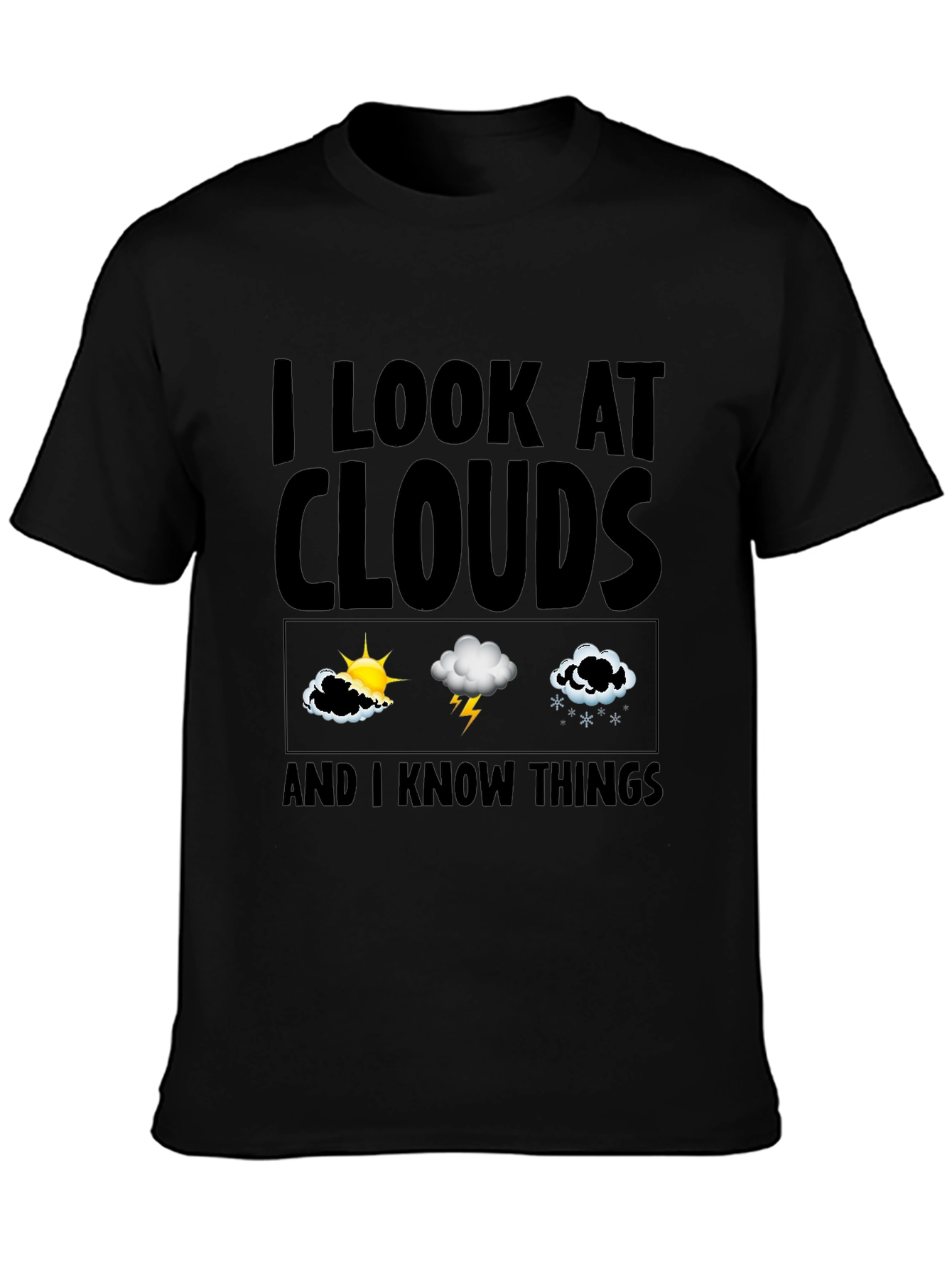 I Look at Clouds & Know Things T-Shirt