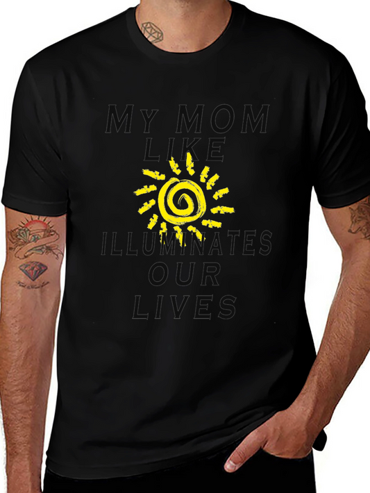 My Mom Illuminates Our Lives T-Shirt