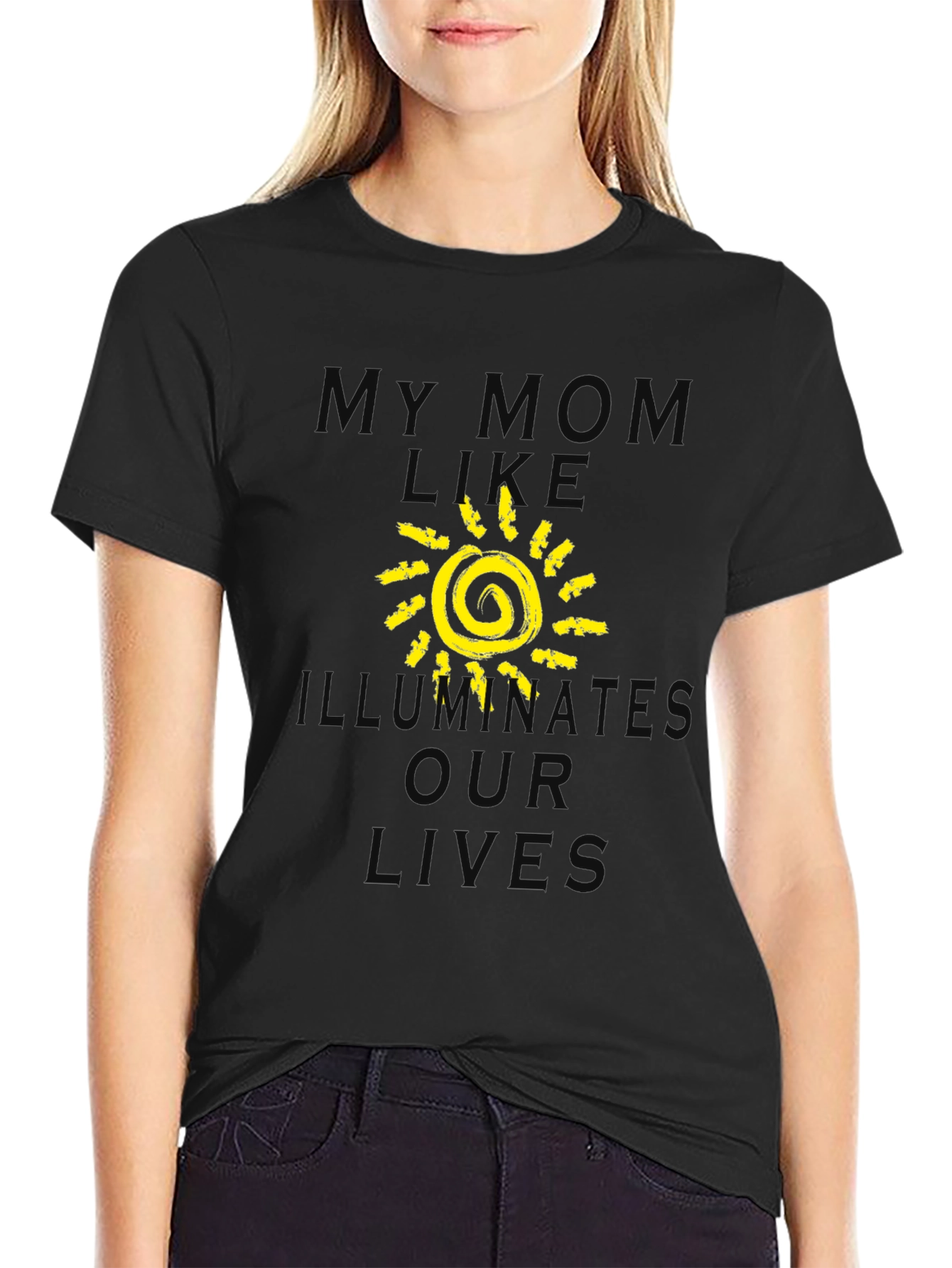 My Mom Illuminates Our Lives T-Shirt