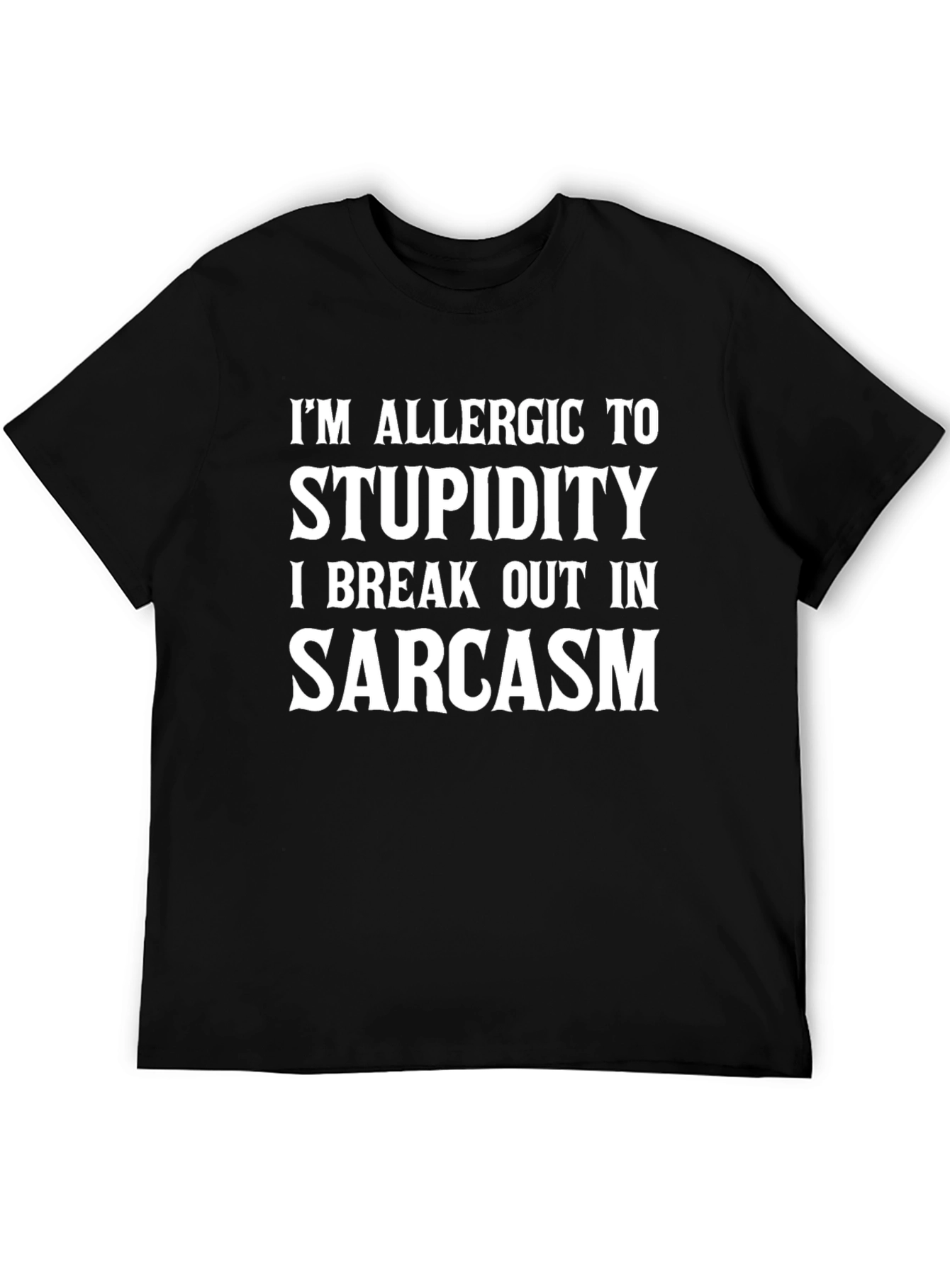 Sarcastic Humor T-Shirt - Im Allergic to Stupidity