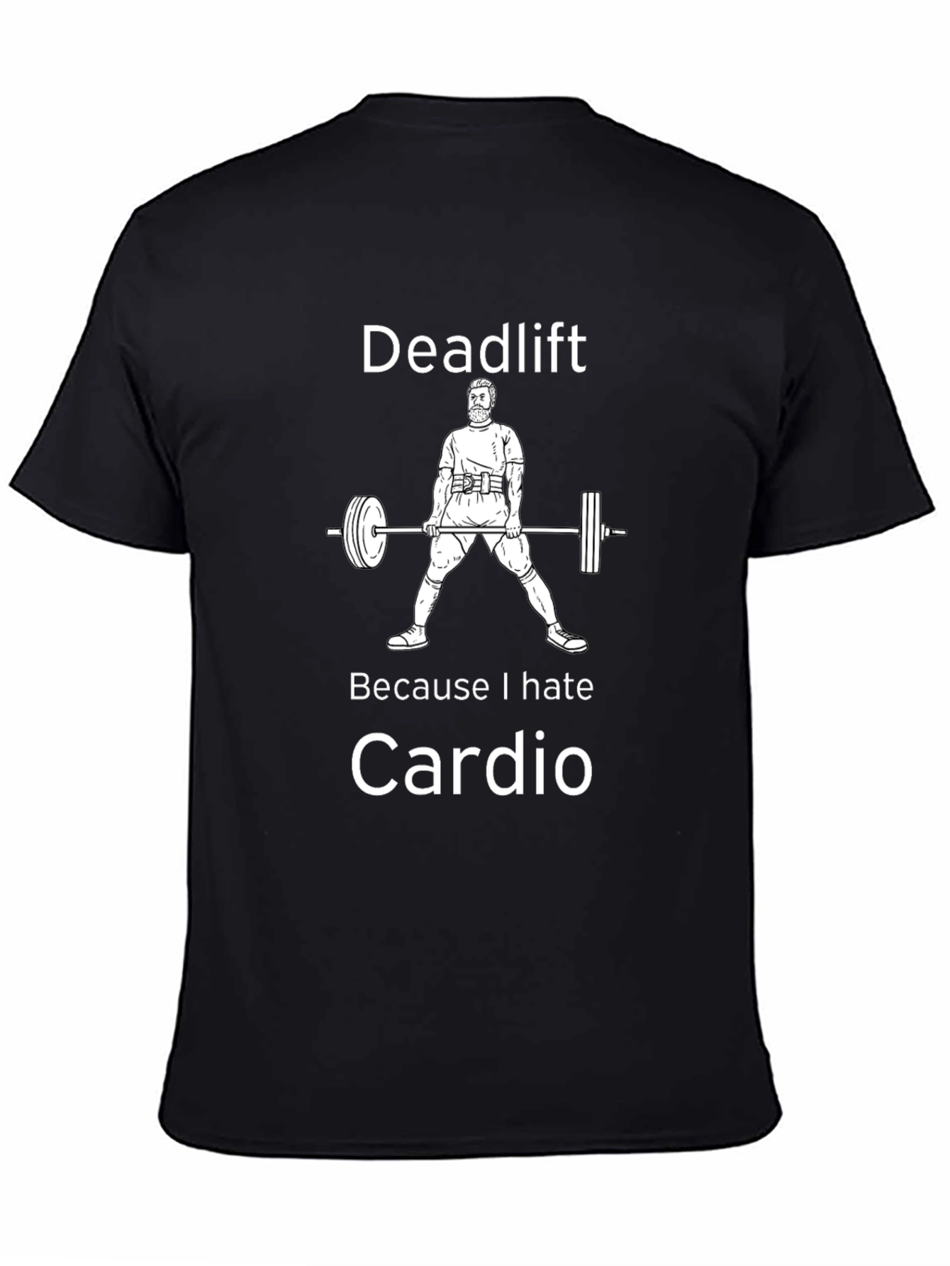 Deadlift Cardio Funny Workout Tee