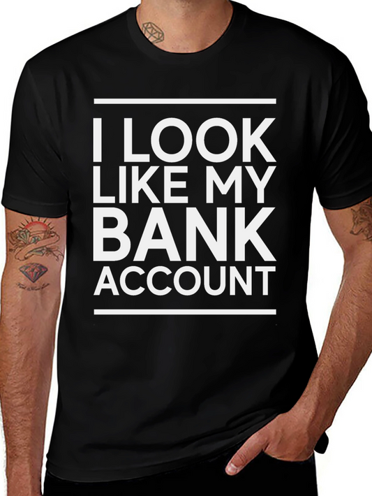 I Look Like My Bank Account Graphic T-Shirt
