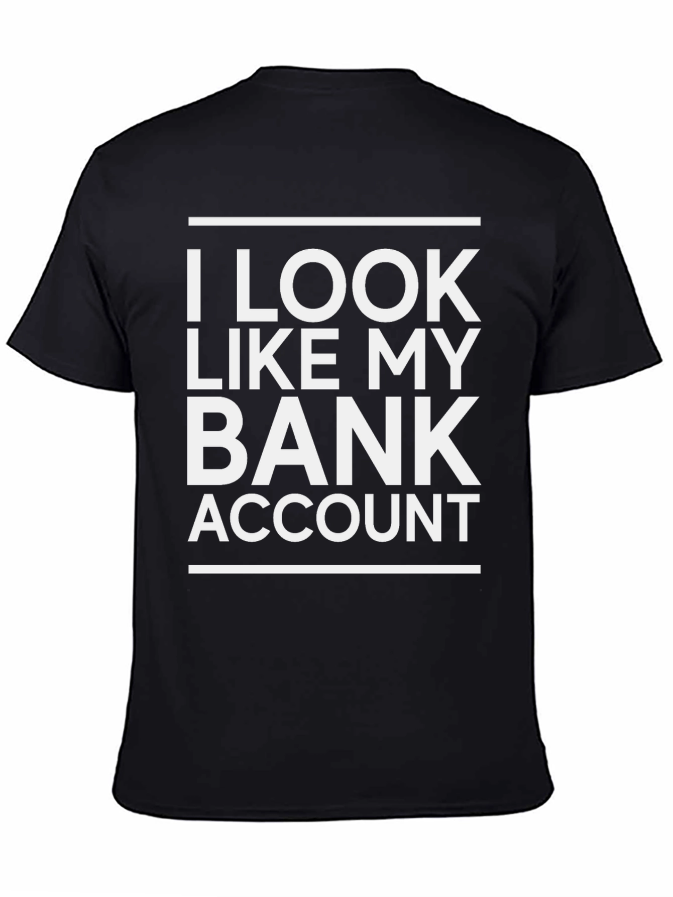 I Look Like My Bank Account Graphic T-Shirt