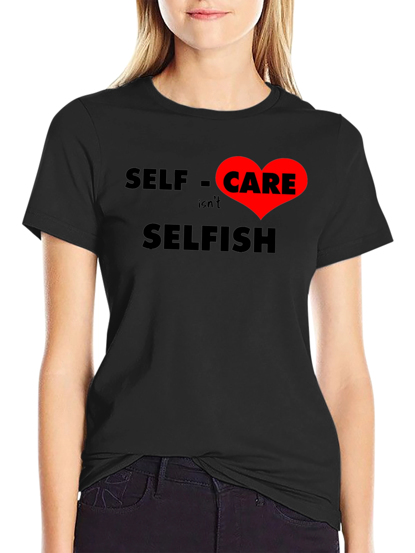 Self Care Isnt Selfish T-Shirt