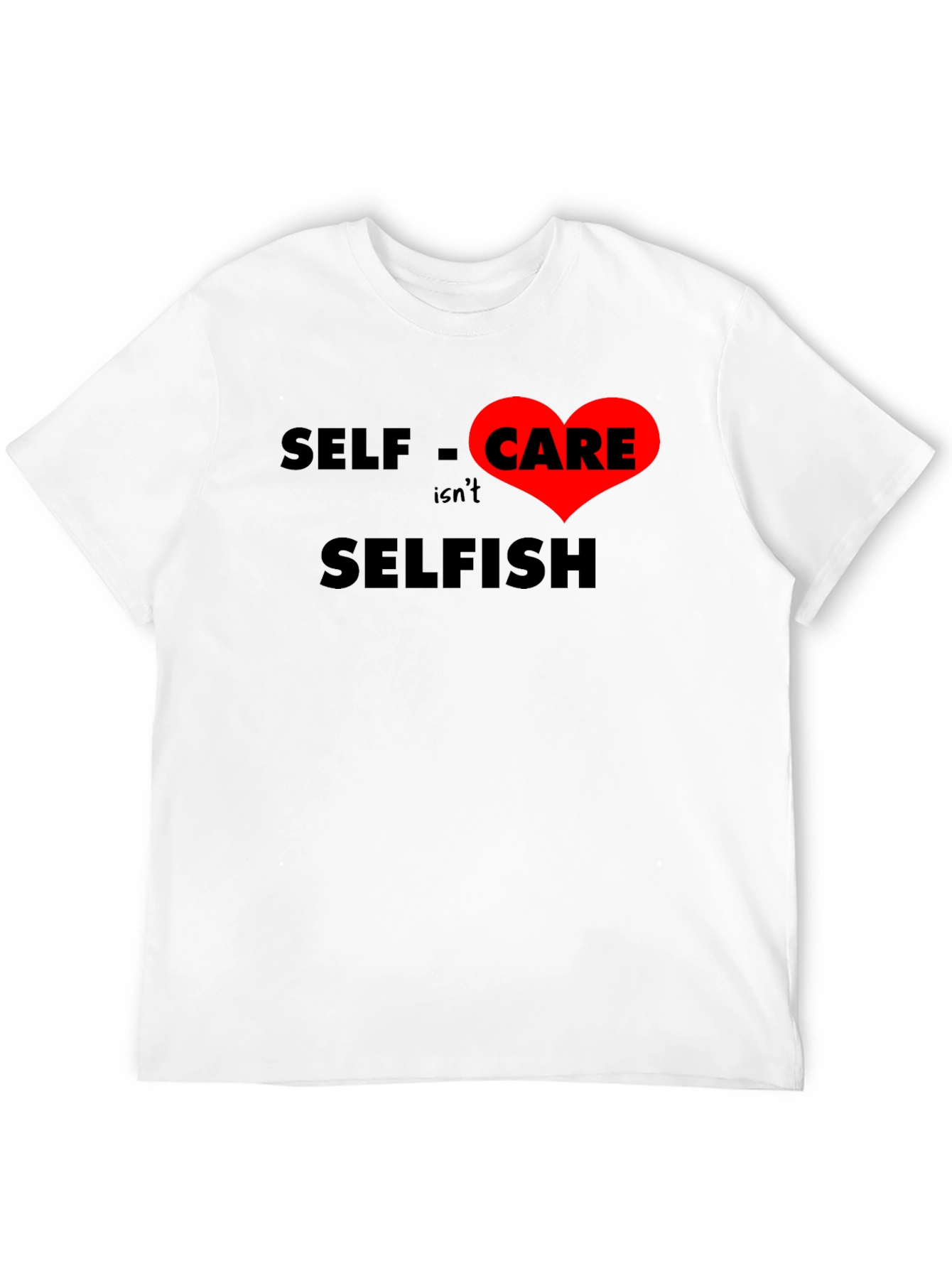 Self Care Isnt Selfish T-Shirt
