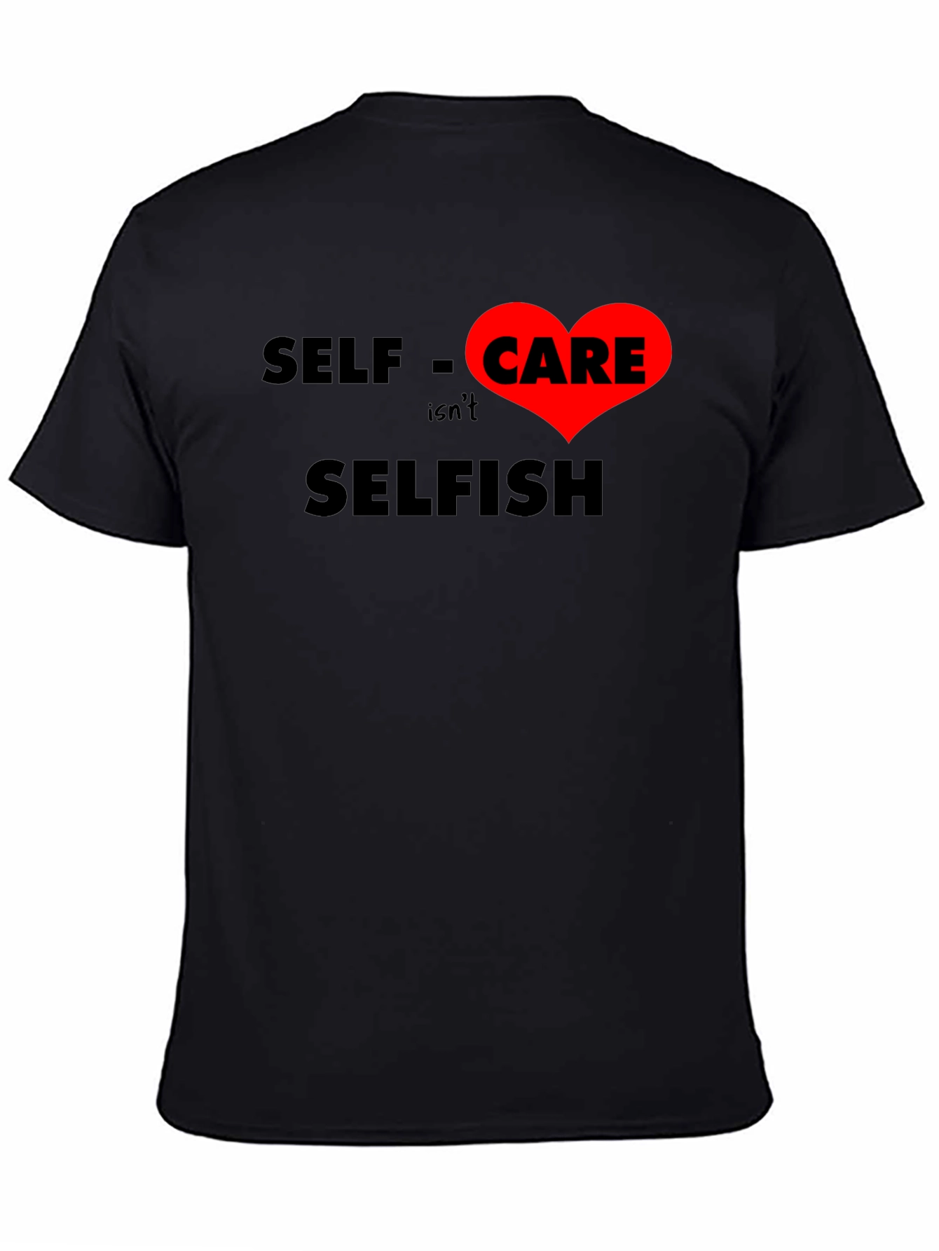 Self Care Isnt Selfish T-Shirt