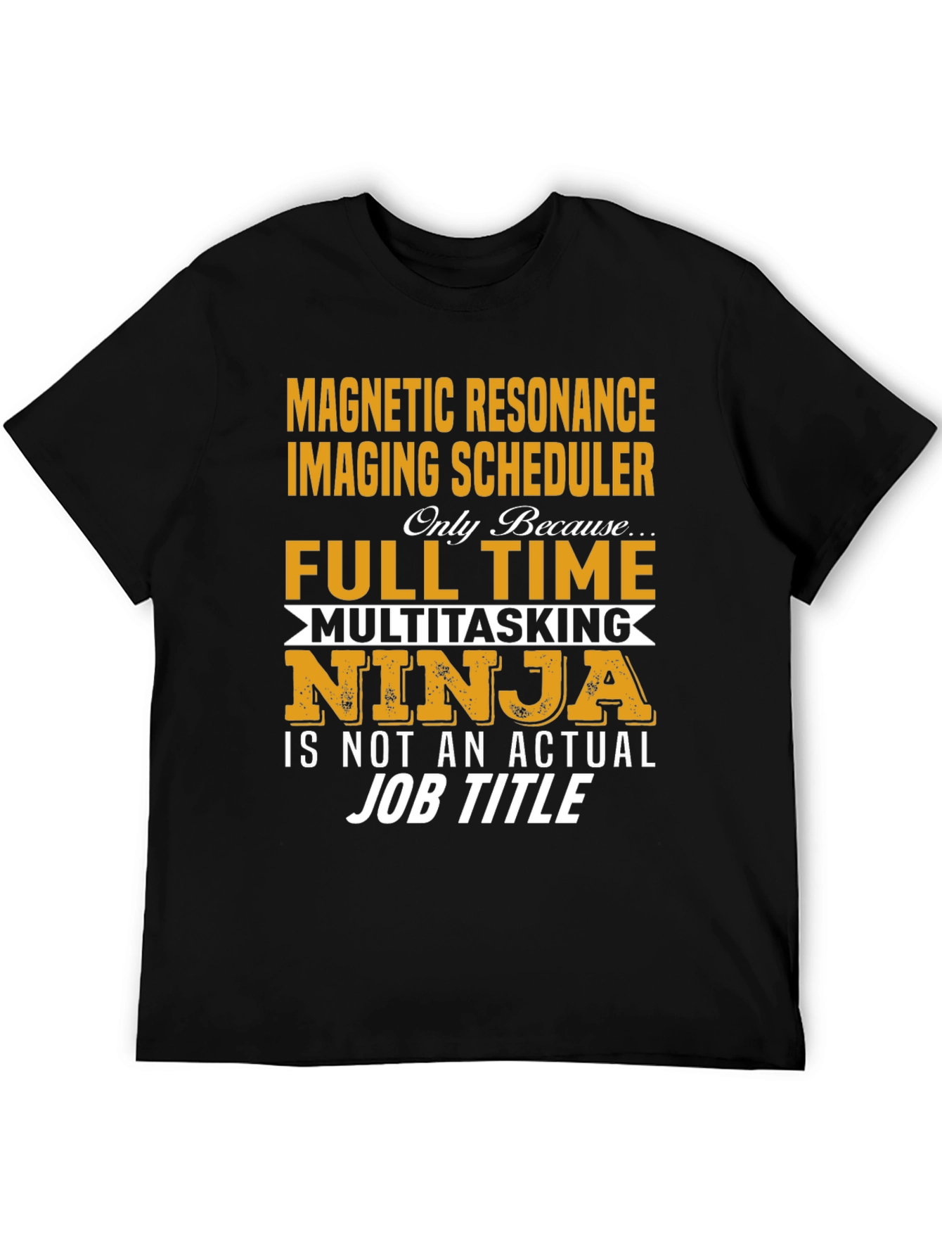 MRI Scheduler Ninja Graphic T-Shirt