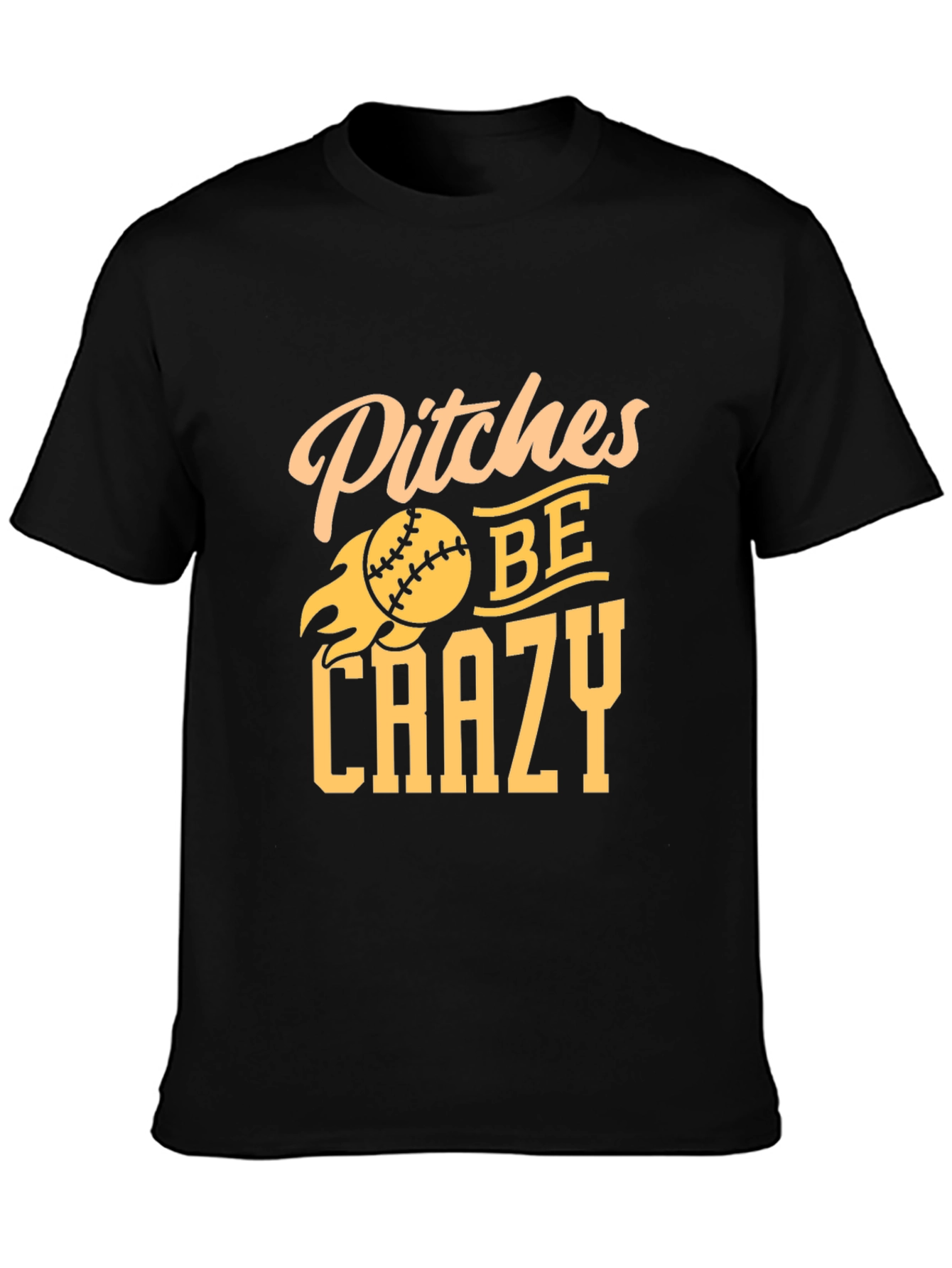 Pitches Be Crazy Baseball T-Shirt