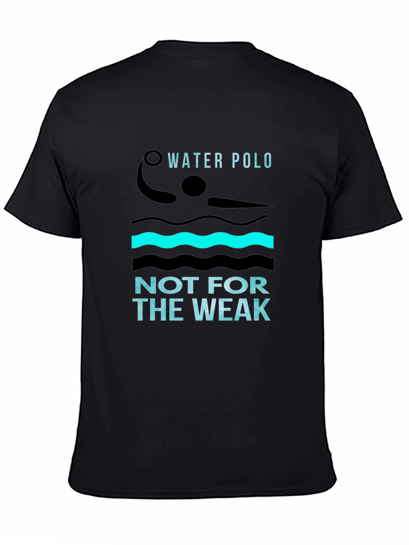 Water Polo Not For The Weak Black T-Shirt