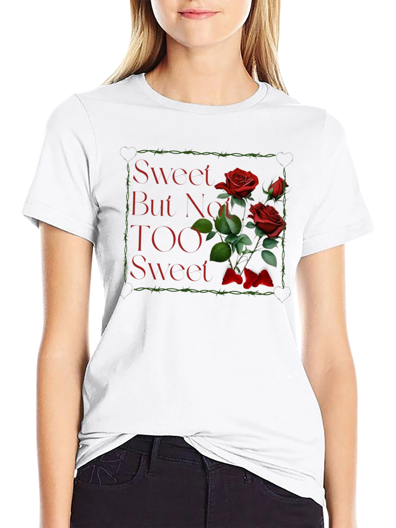 Sweet But Not TOO Sweet Roses Graphic T-Shirt