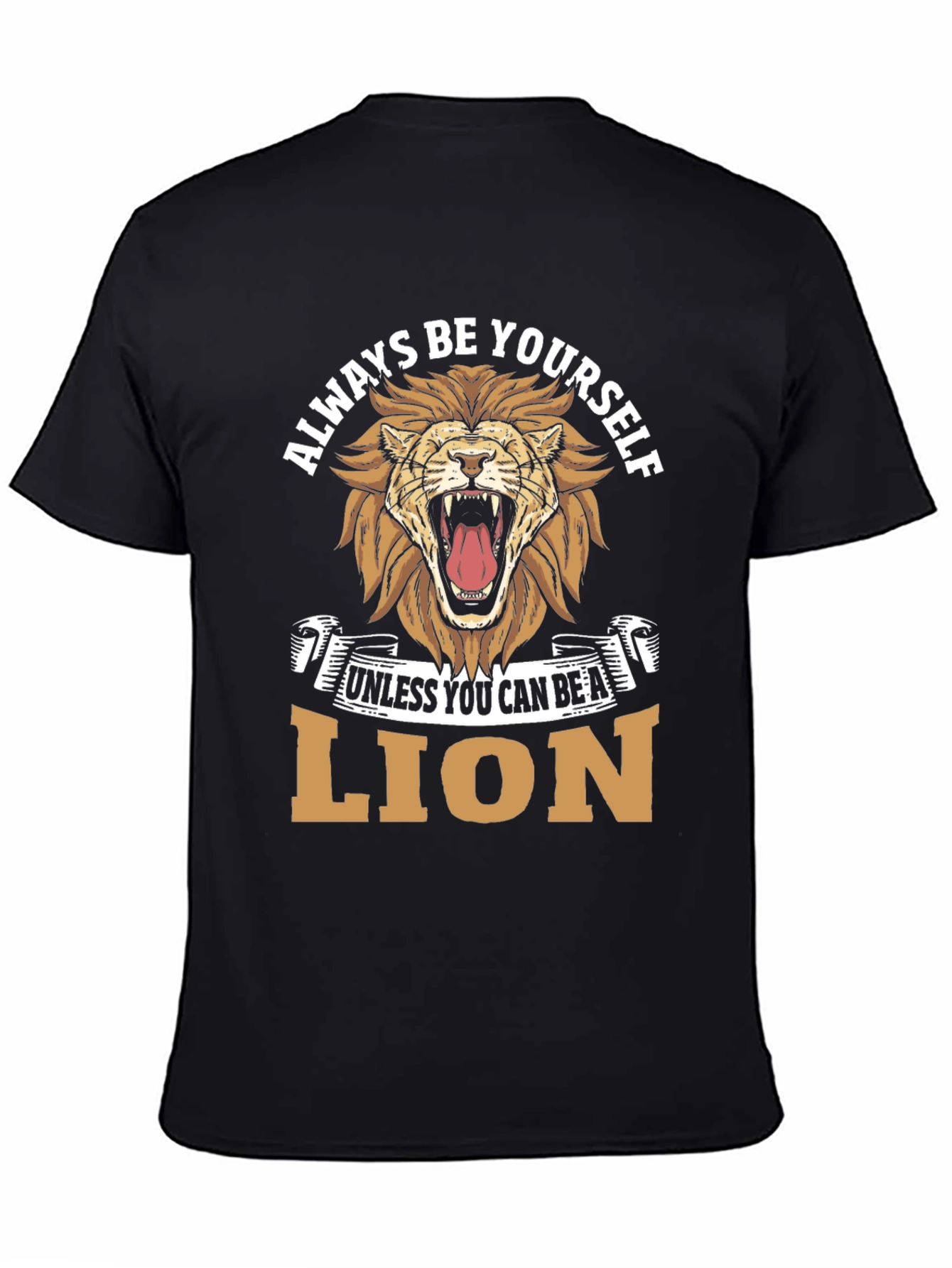 Always Be Yourself Unless Lion Graphic Tee