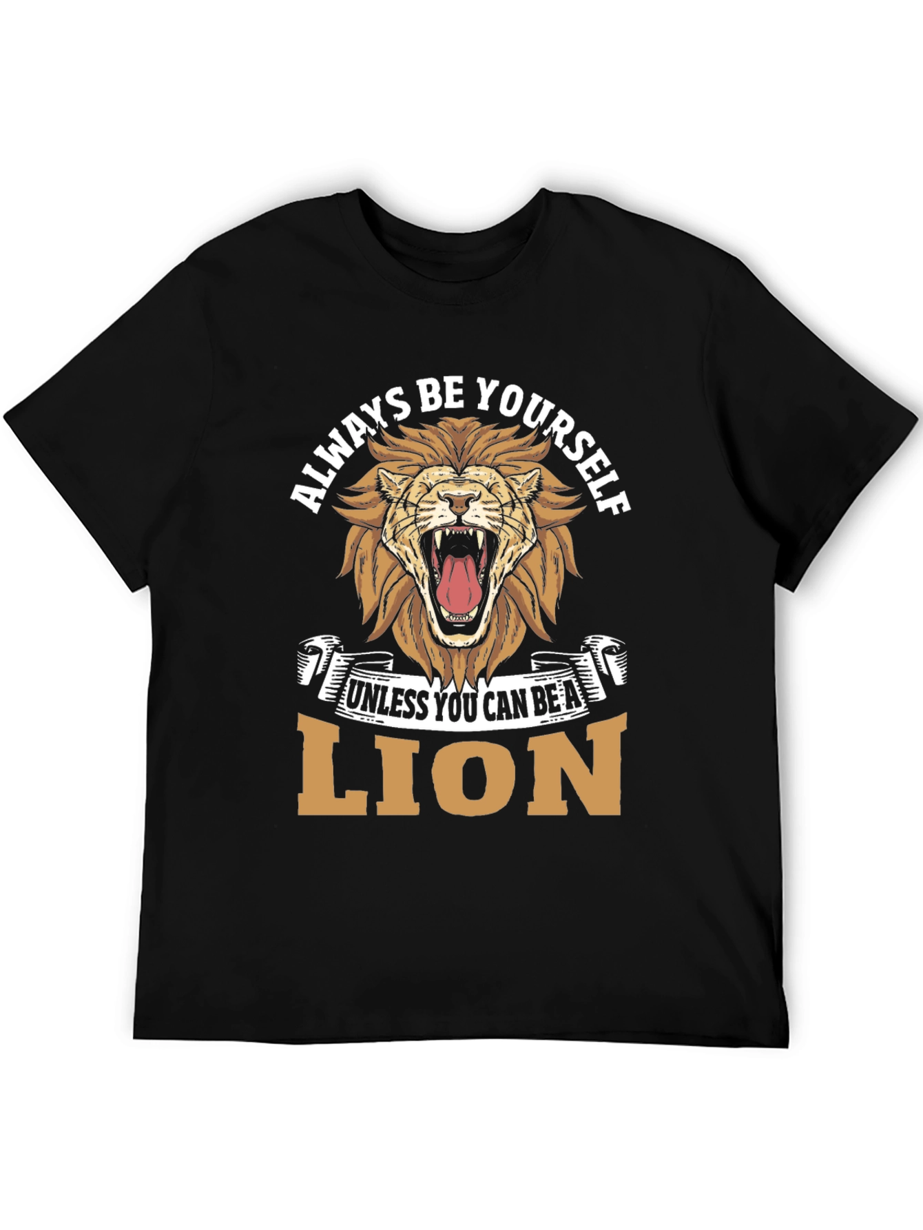 Always Be Yourself Unless Lion Graphic Tee