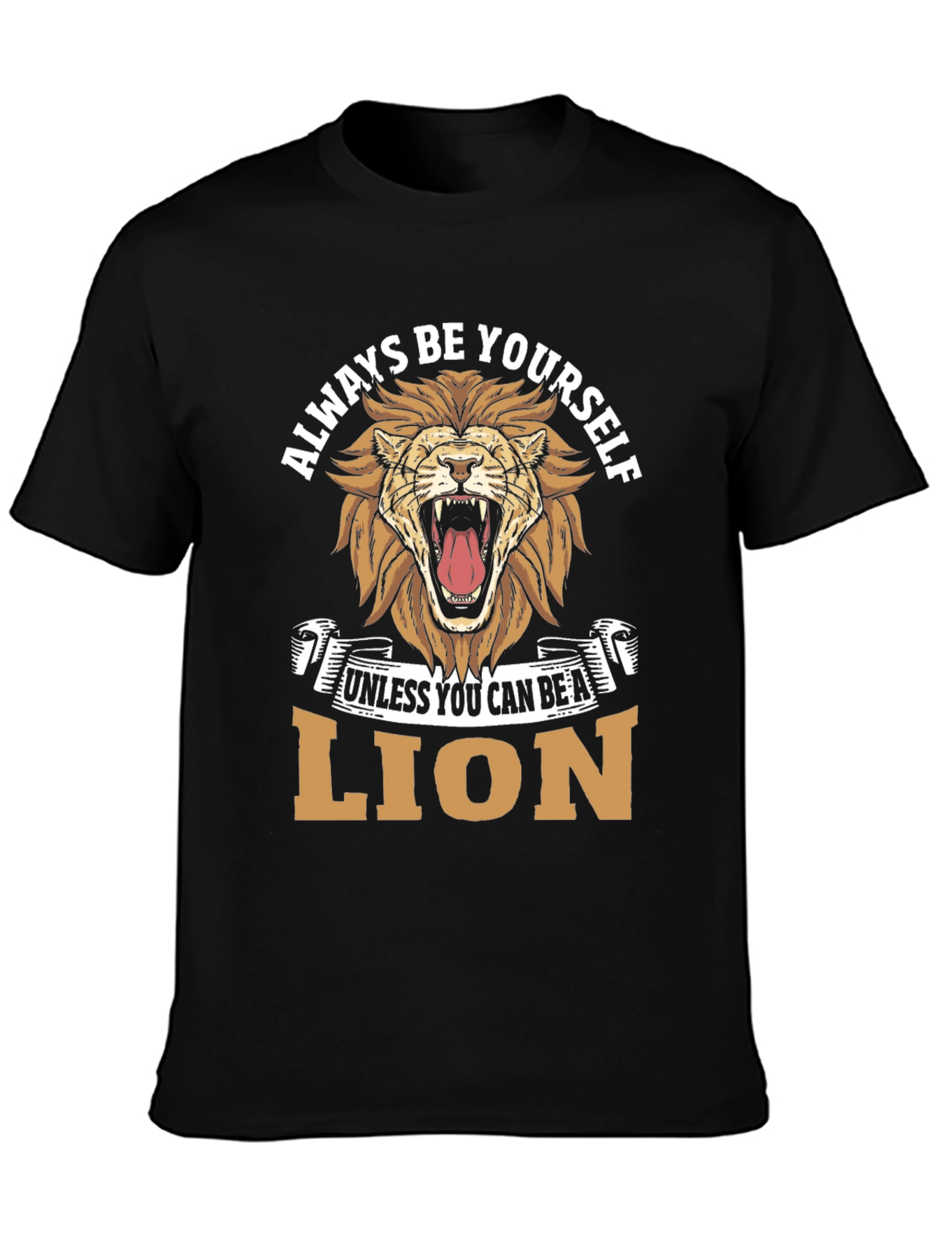 Always Be Yourself Unless Lion Graphic Tee