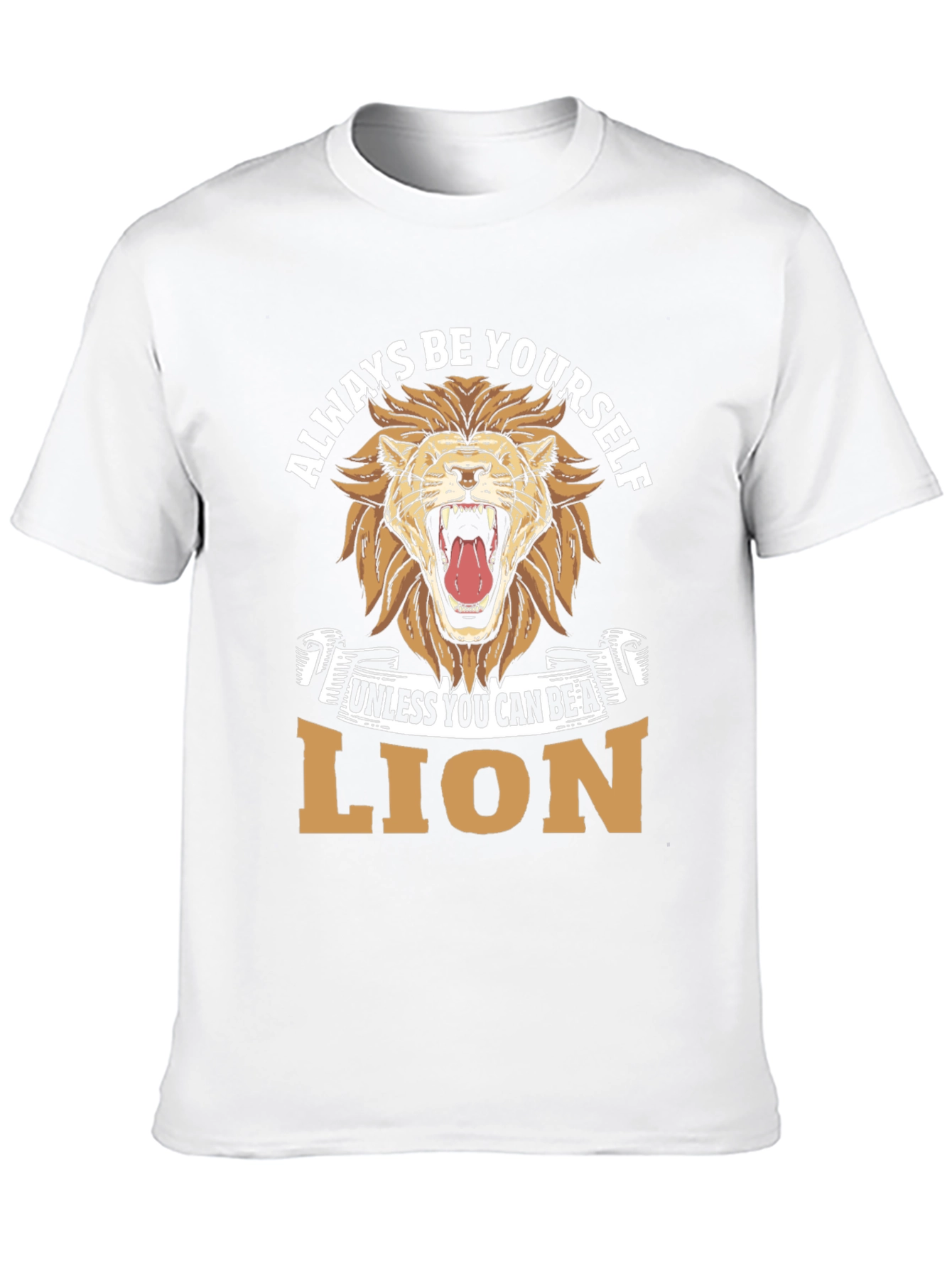 Always Be Yourself Unless Lion Graphic Tee