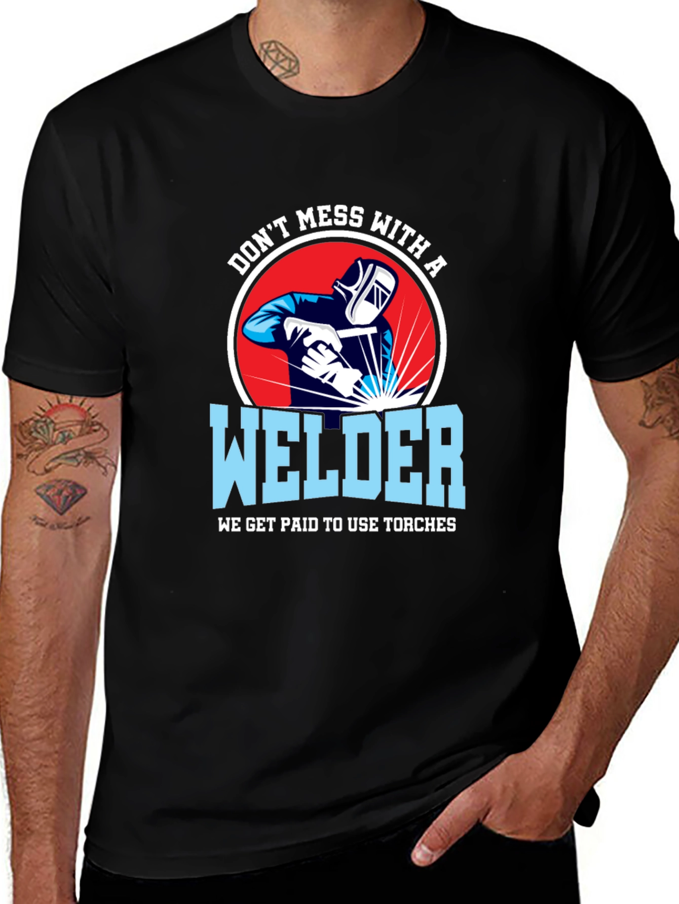 Dont Mess with a Welder T-Shirt