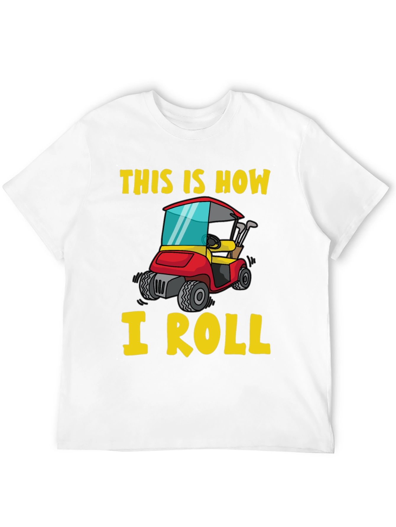 This Is How I Roll Funny Golf Cart T-Shirt