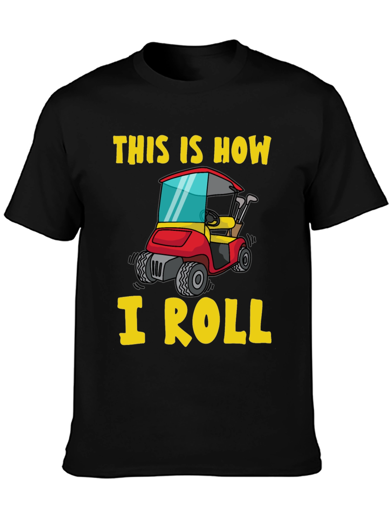 This Is How I Roll Funny Golf Cart T-Shirt